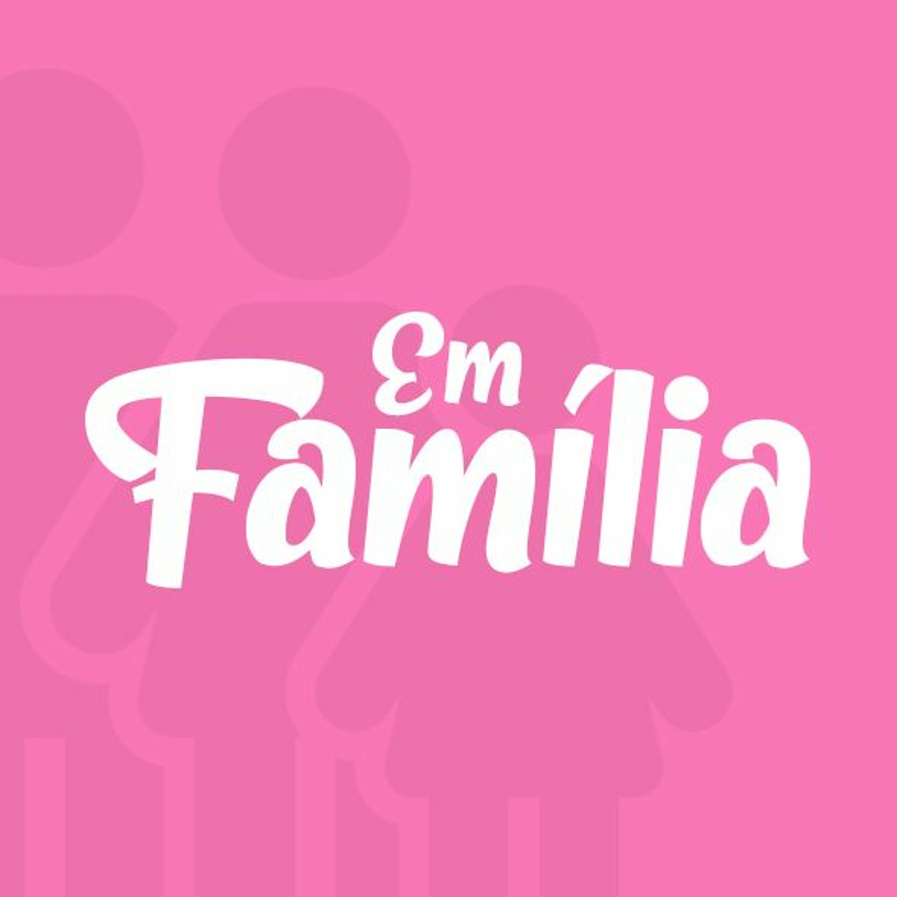 Em Família | Edição 01/08