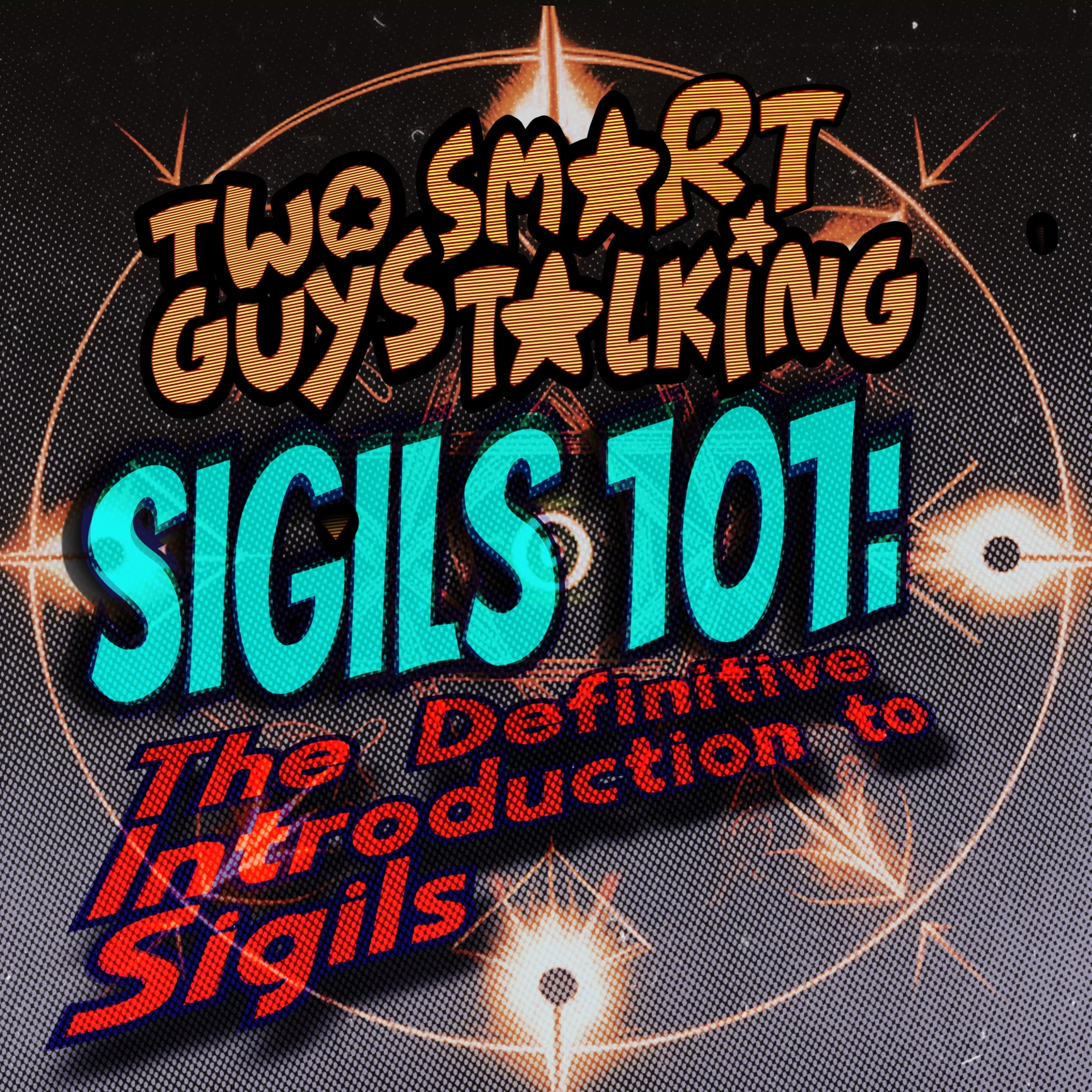 &ldquo;Episode 1 Sigils 101: The Definitive Introduction to Sigils