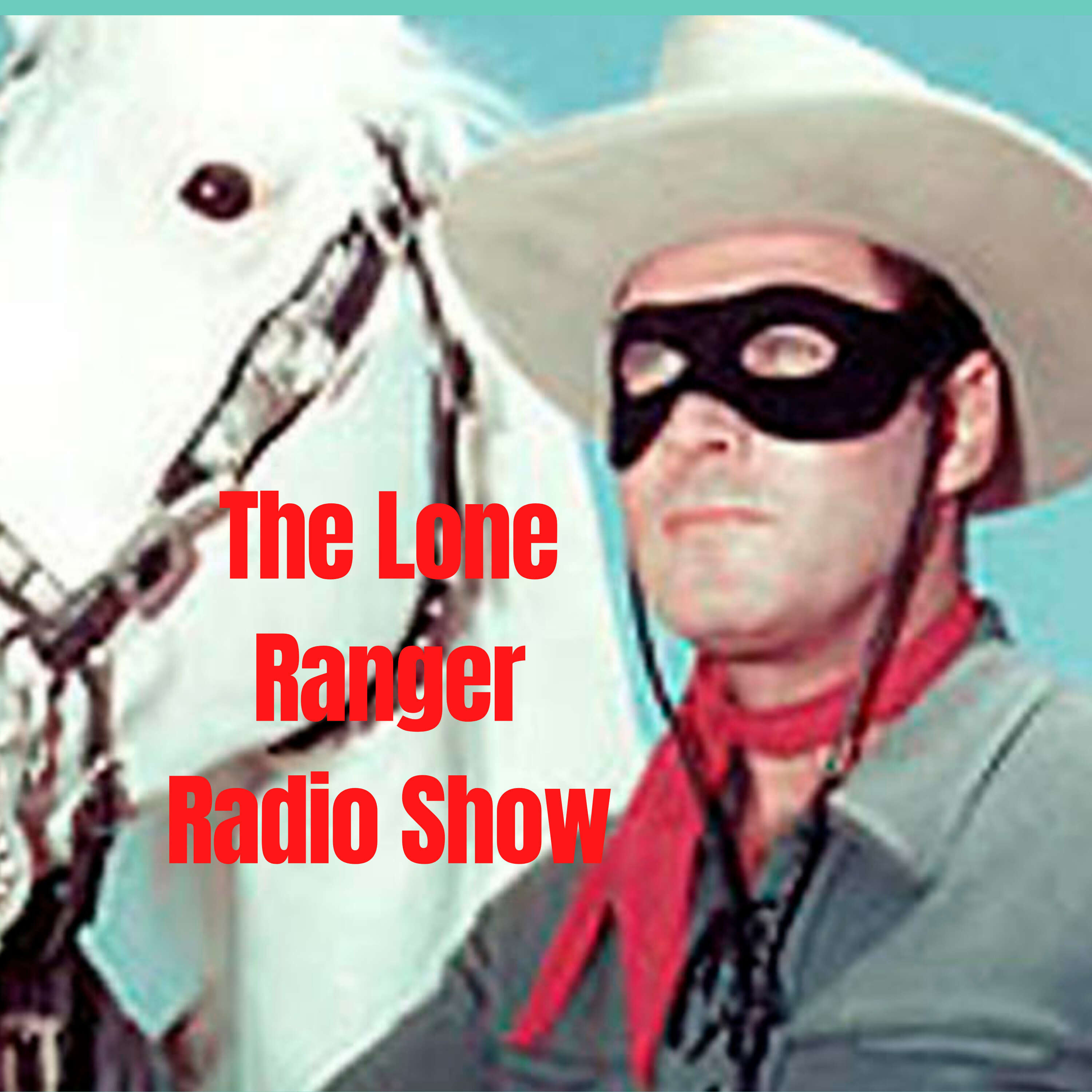 The Lone Ranger Radio Show 