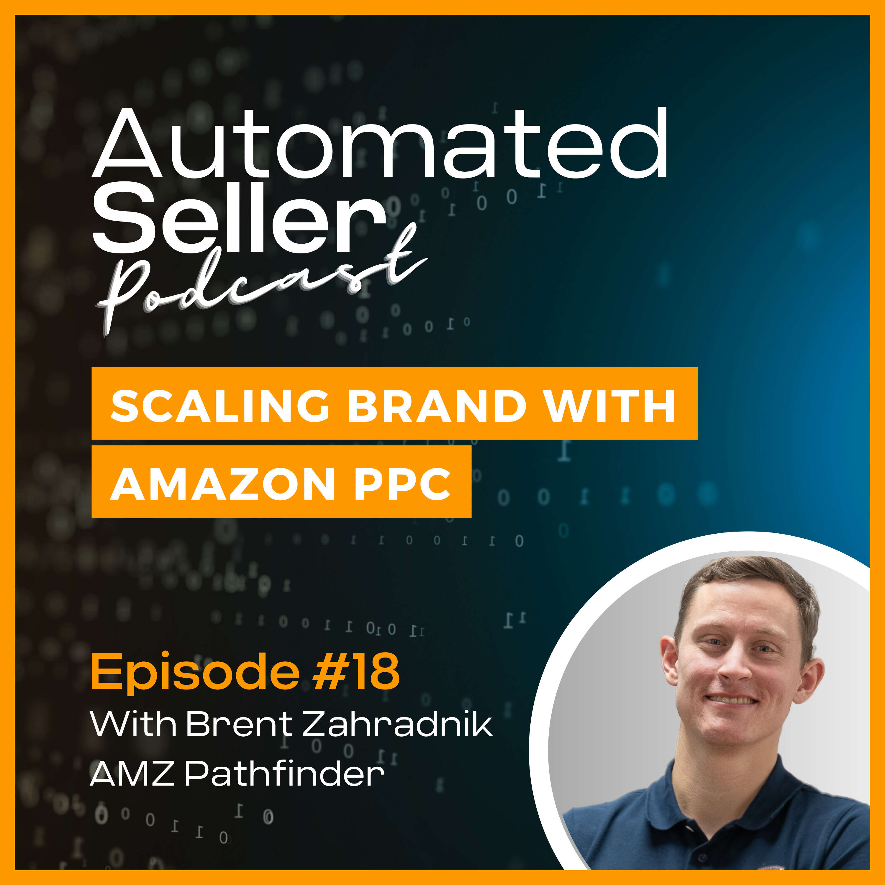 ASP #18 Leading Amazon Agency AMZ Pathfinder: A Chat with Founder Brent Zahradnik