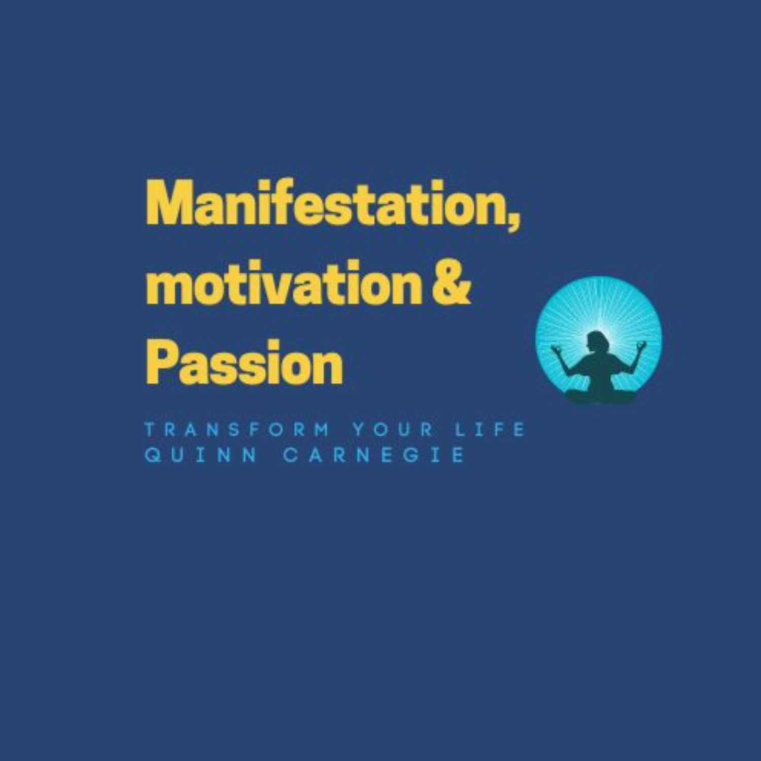 Manifestation, Motivation and Passion - Brain Rewiring Required! 