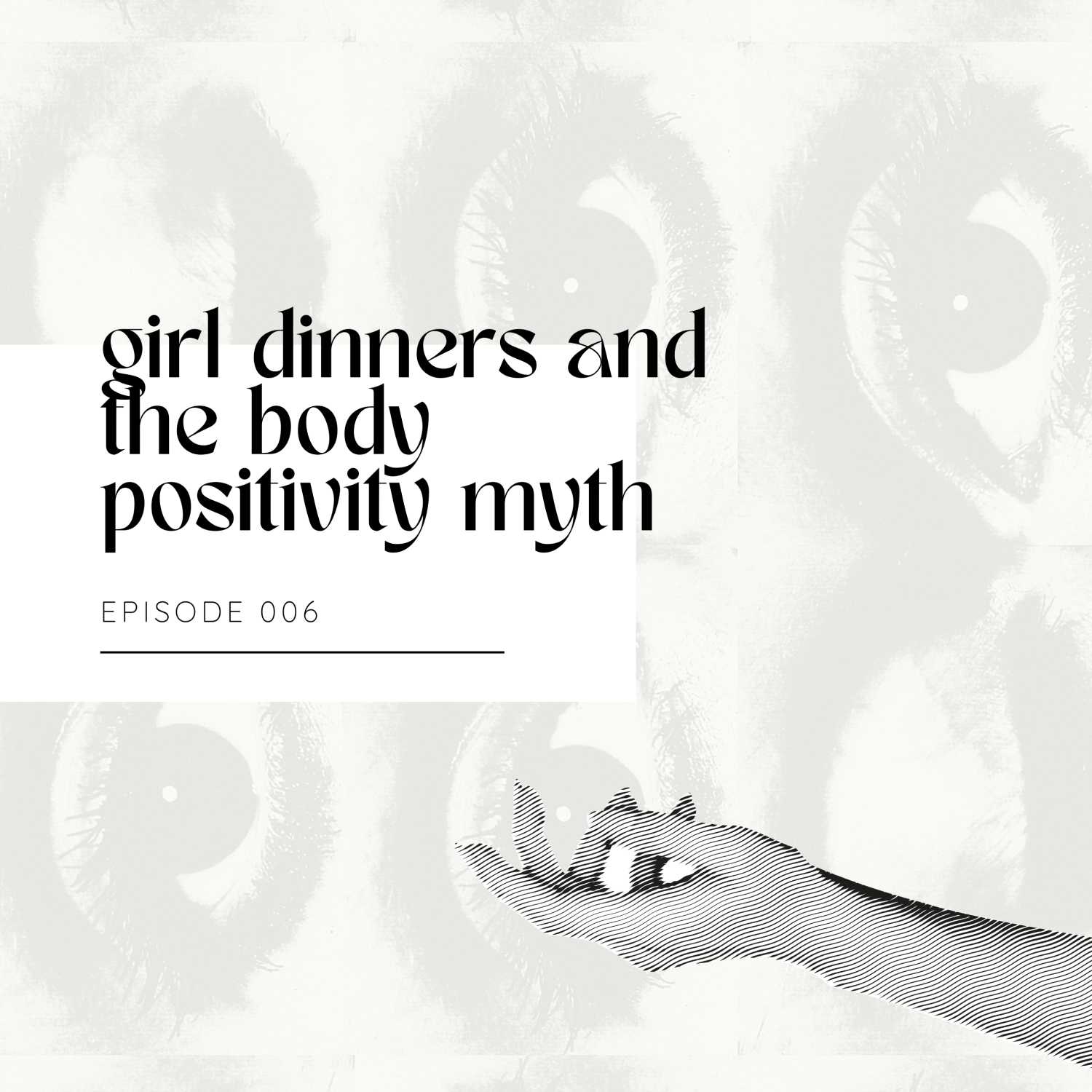 ⁣Episode 006 - Girl dinners and the body positivity myth