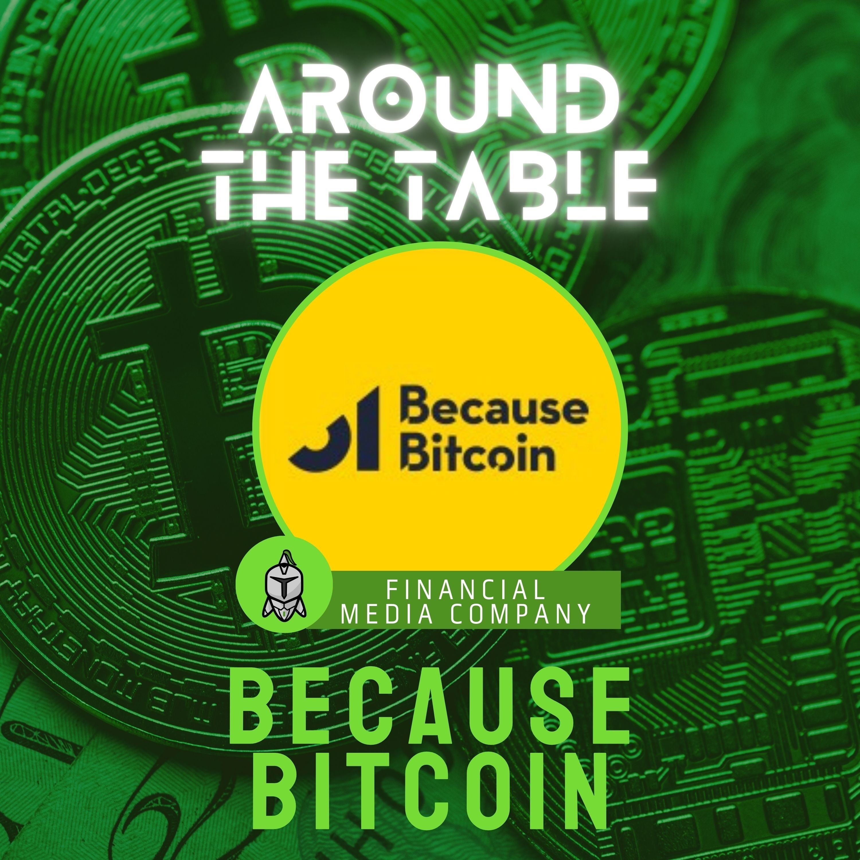 Because Bitcoin  | Around the Table E28