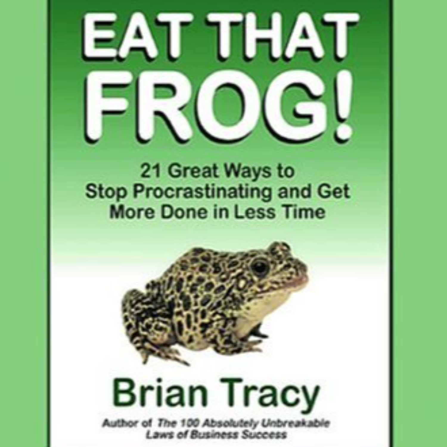 Eat That Frog! by Brian Tracy (Full Audiobook) 