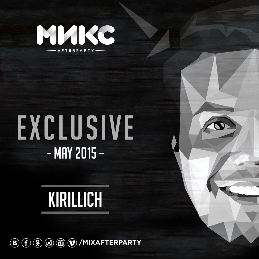 ⁣DJ KIRILLICH - МИКС Afterparty Exclusive May'15