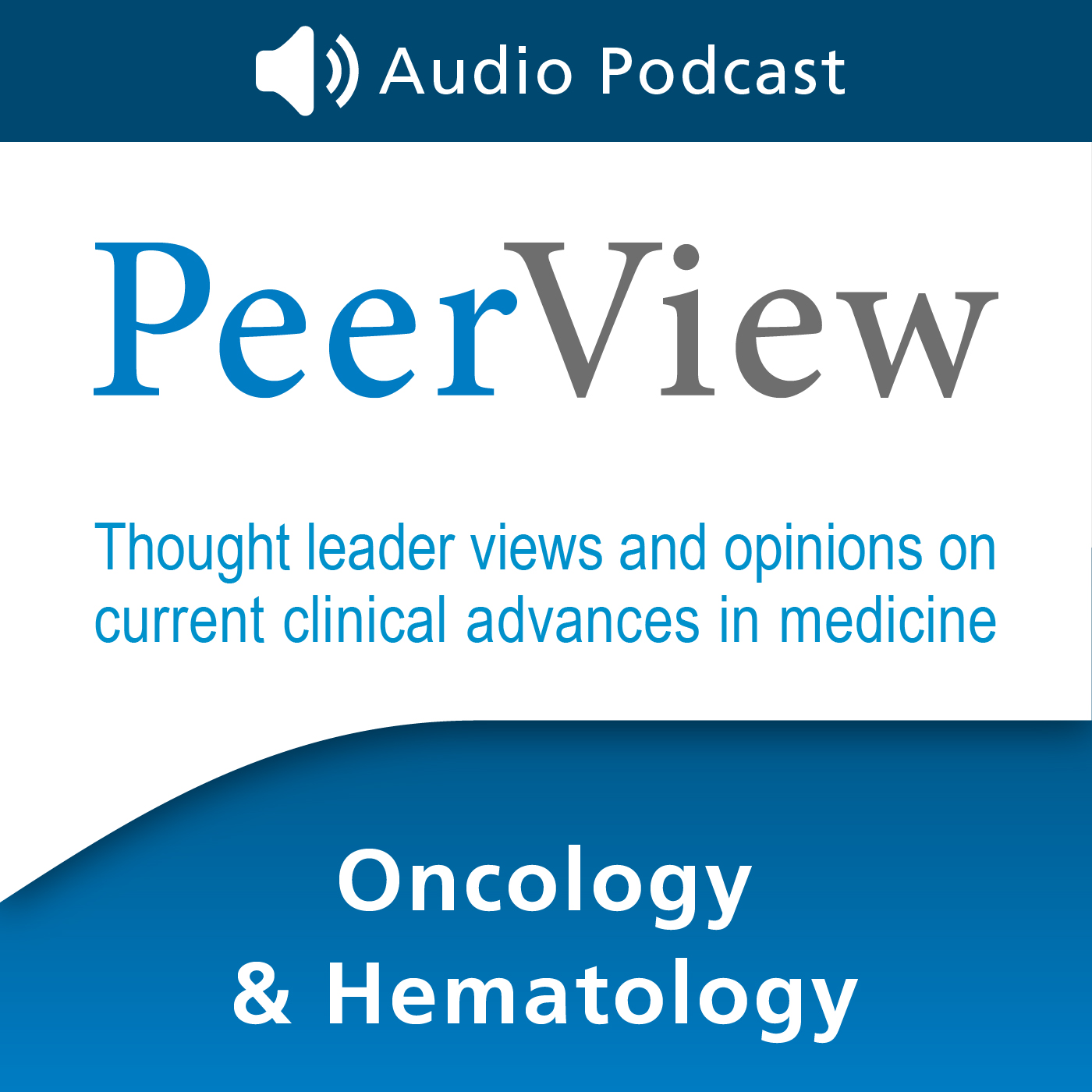 PeerView Oncology & Hematology CME/CNE/CPE Audio Podcast 