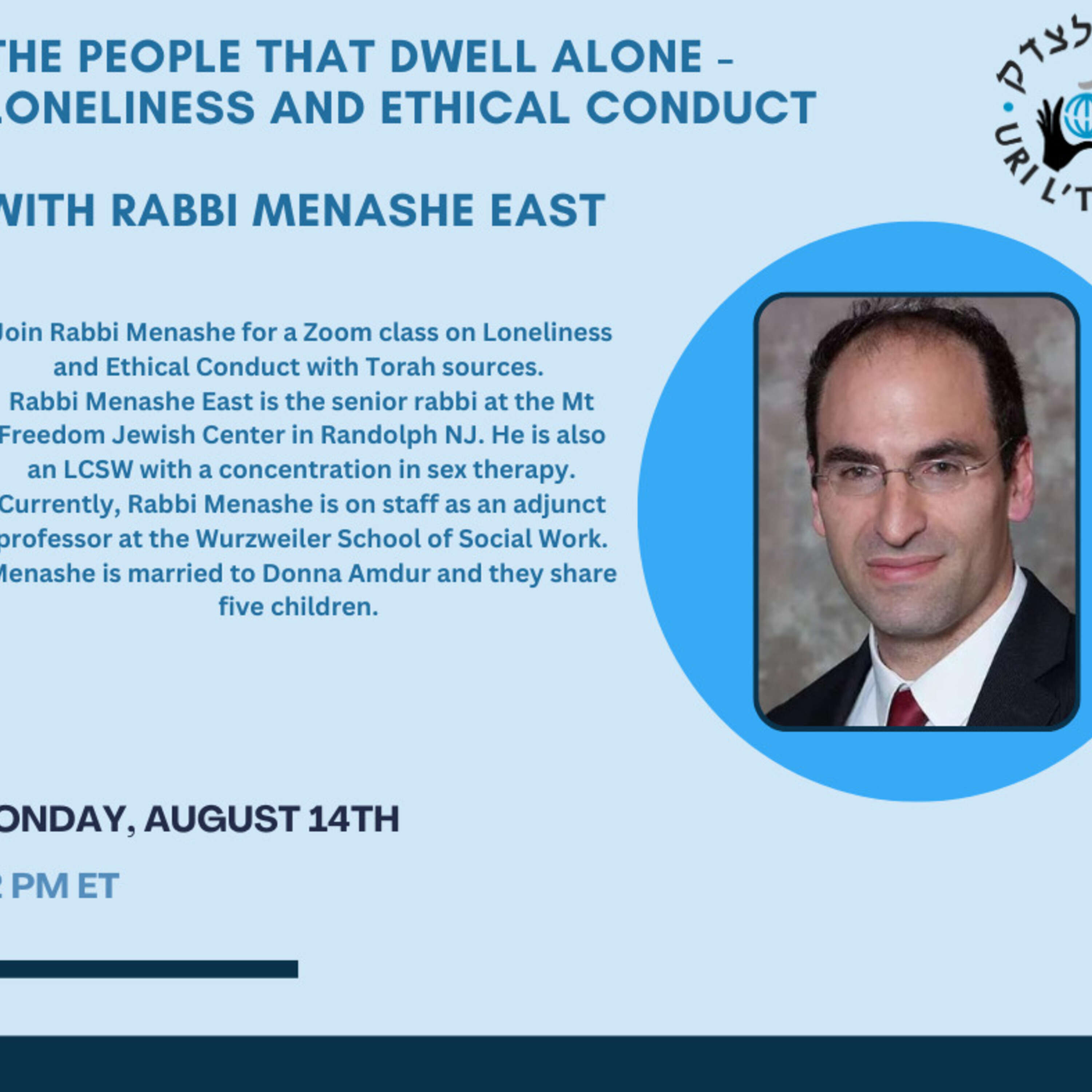 ⁣The People That Dwell Alone - Loneliness and Ethical Conduct  With Rabbi Menashe East