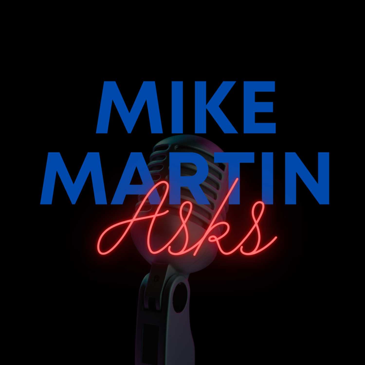 Mike Martin Asks 