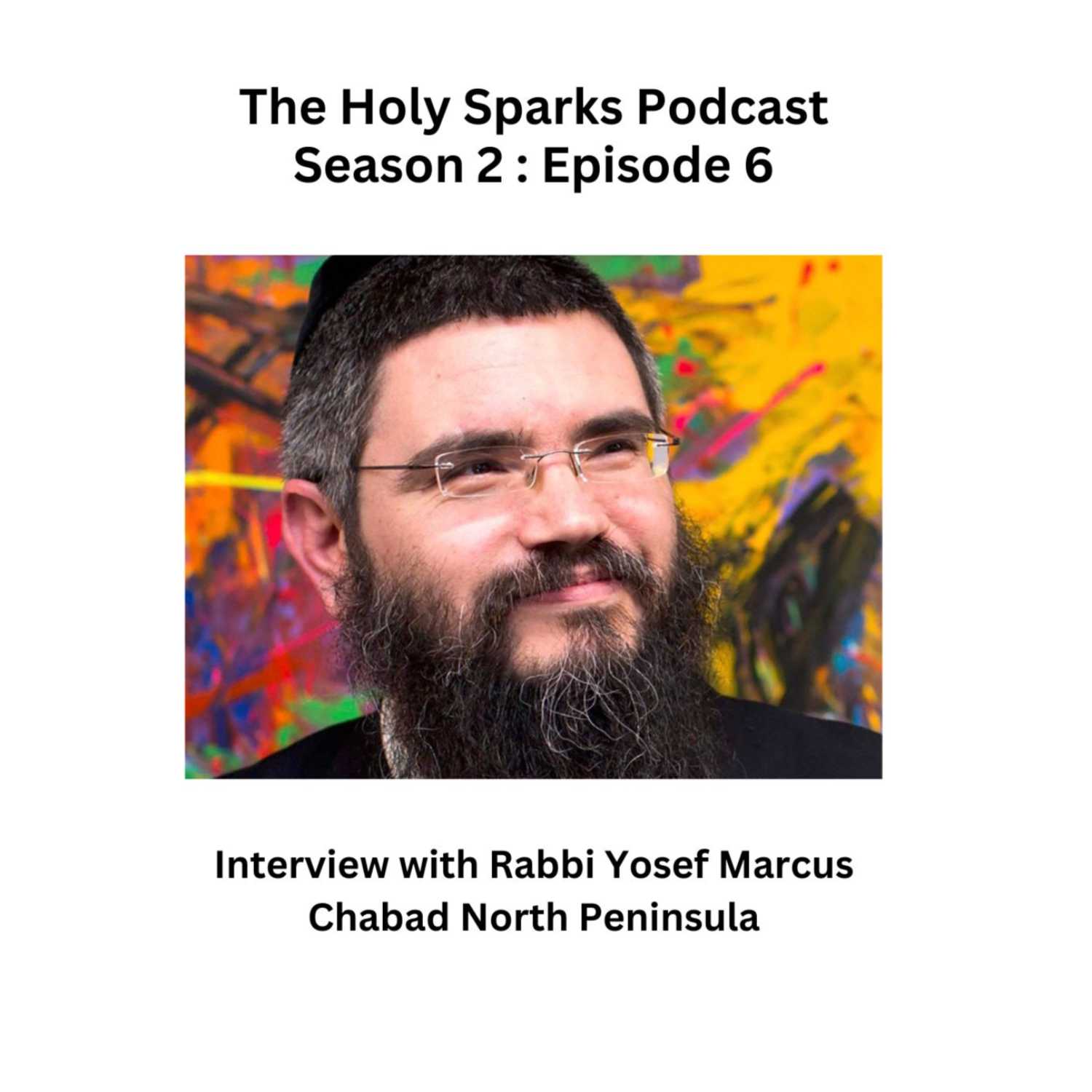 Season 2, Episode 6: Interview with Rabbi Yossi Marcus of Chabad North Peninsula