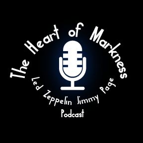 The Heart of Markness Led Zeppelin Podcast 