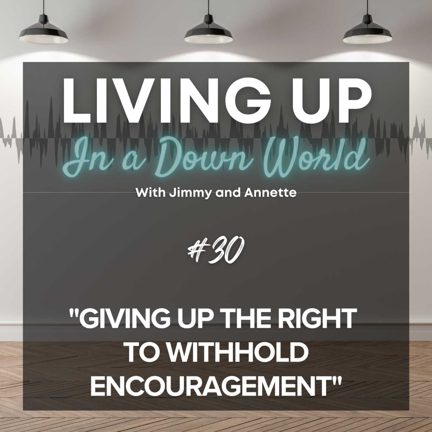 "Giving Up The Right To Withhold Encouragement"