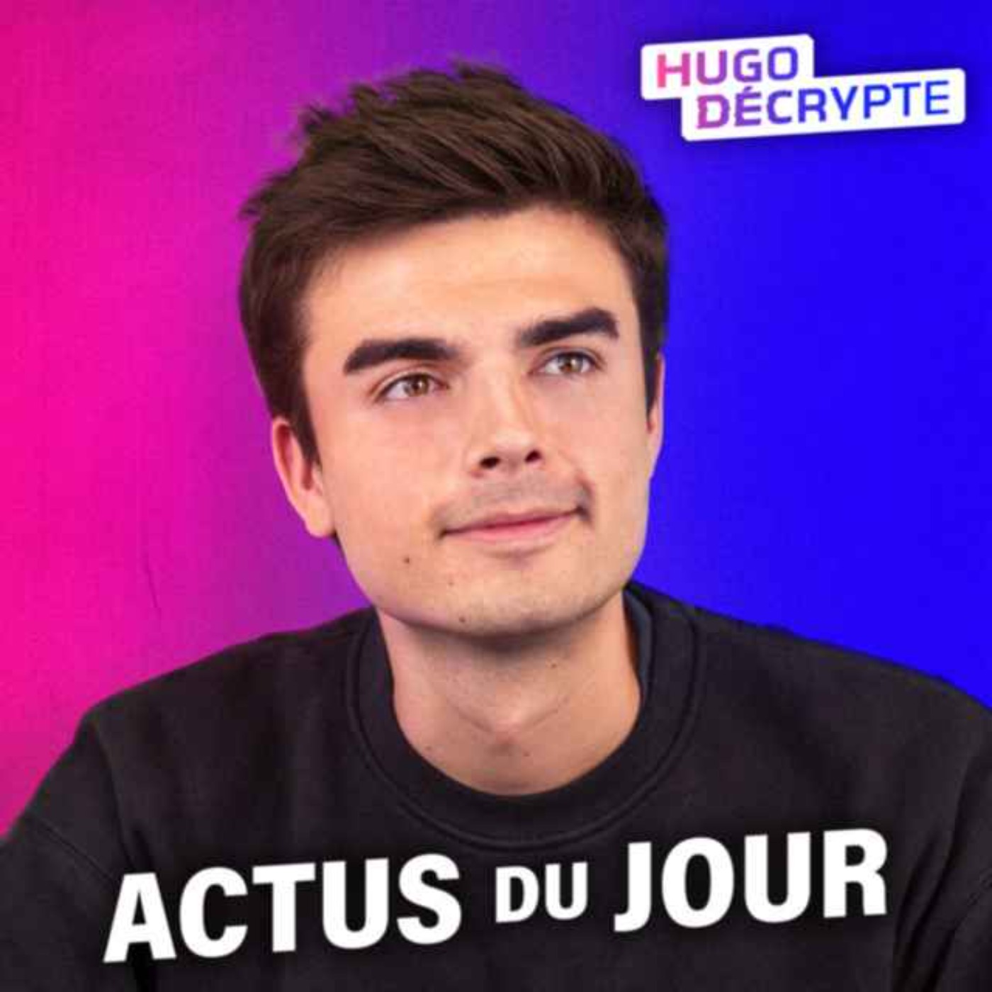 Les actus du jour - Hugo Décrypte 