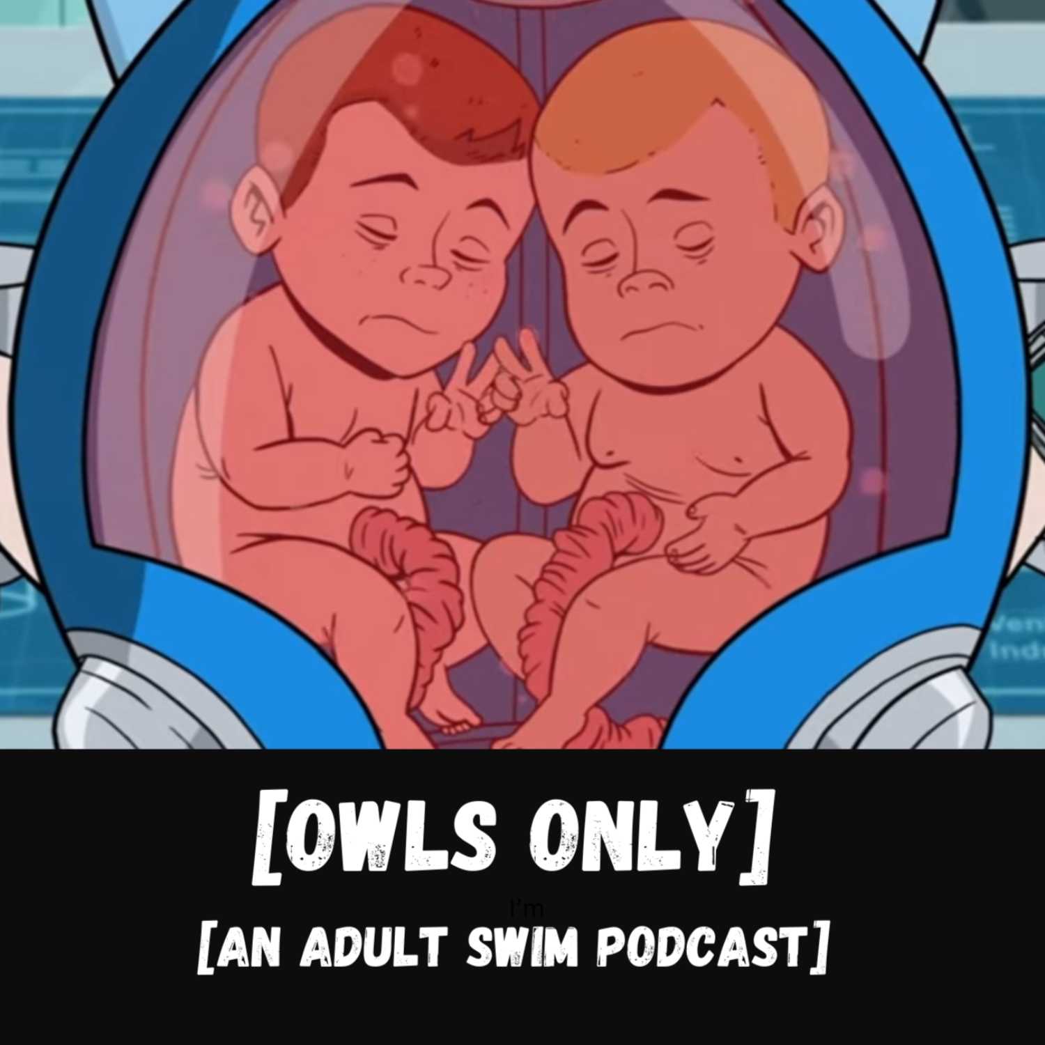 The Venture Bros: Radiant is the Blood of the Baboon Heart - Owls Only: An Adult Swim Podcast