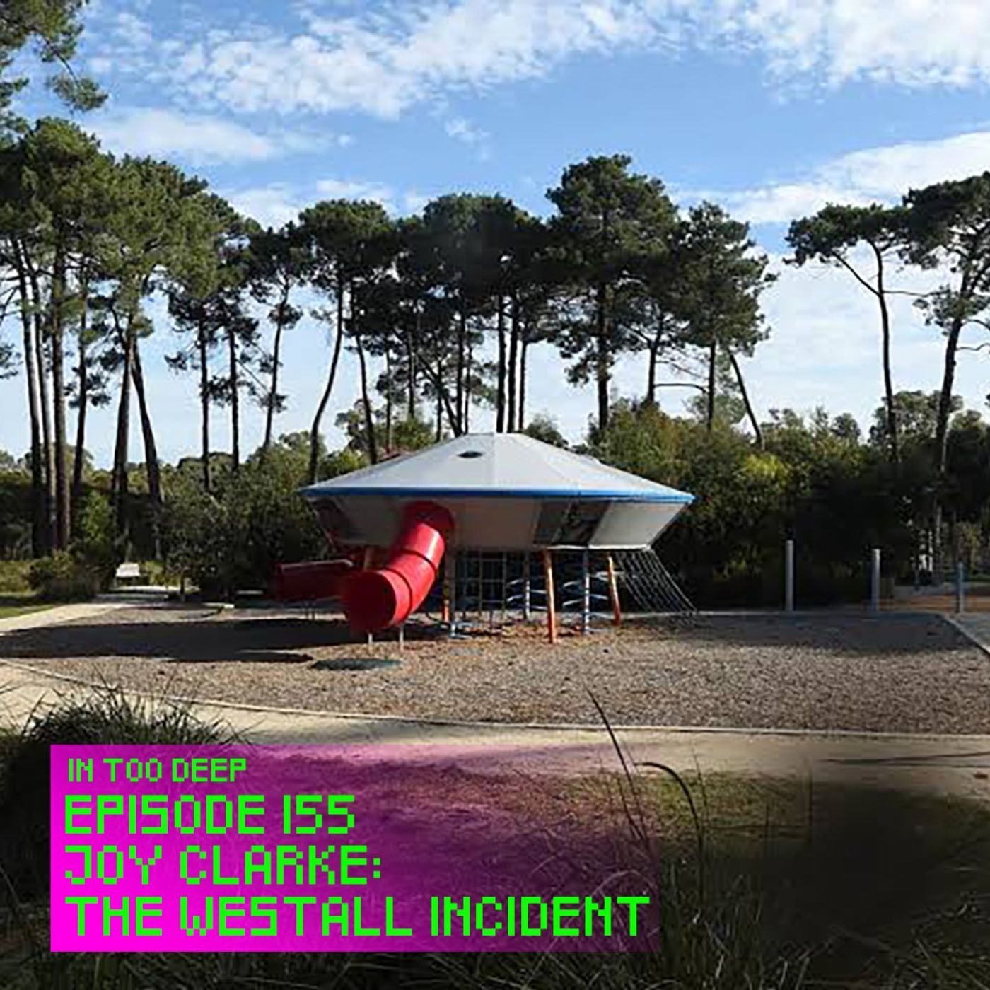 155 - JOY CLARKE: THE WESTALL INCIDENT