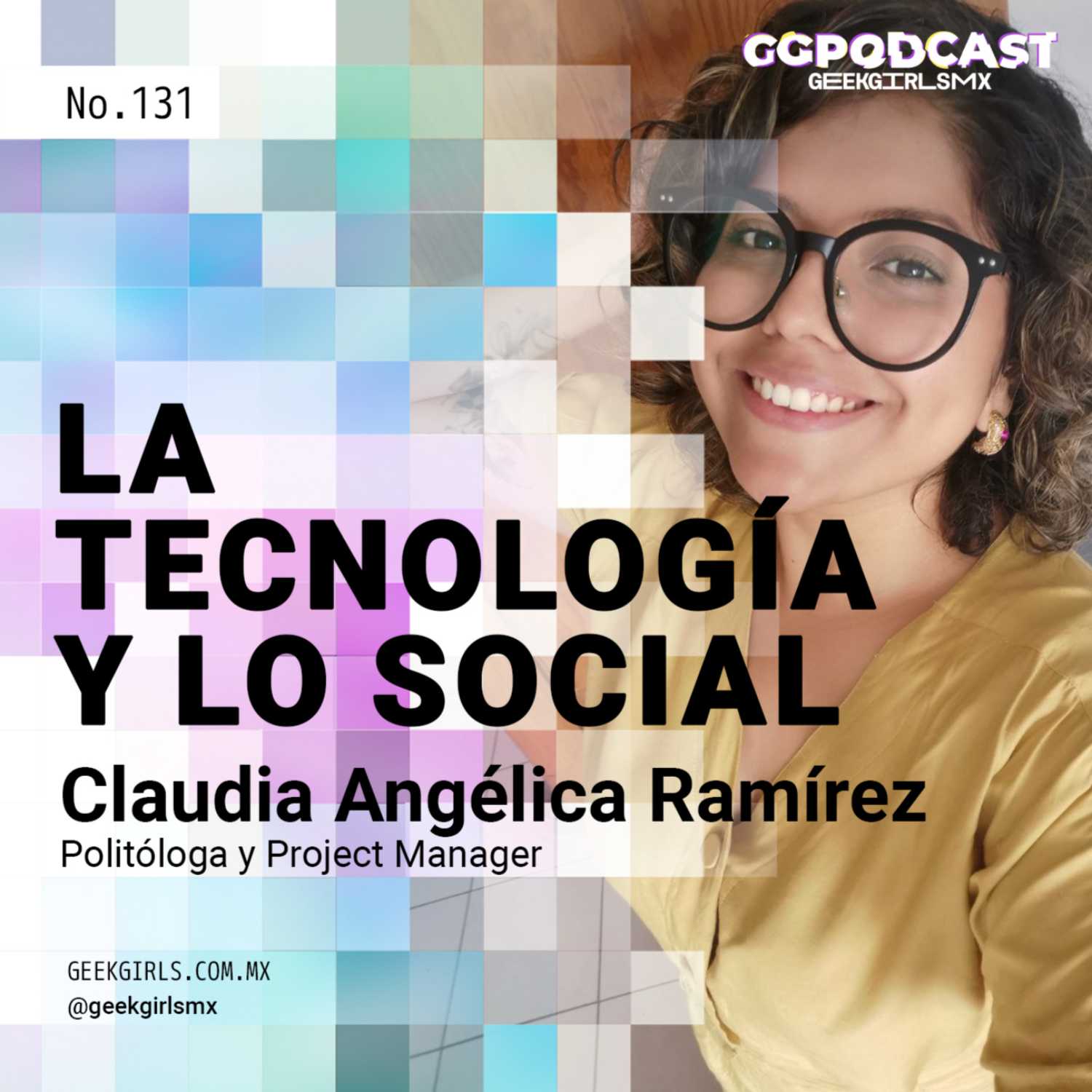 ⁣La tecnología y lo social - GGPodCast - Claudia Angélica Ramírez