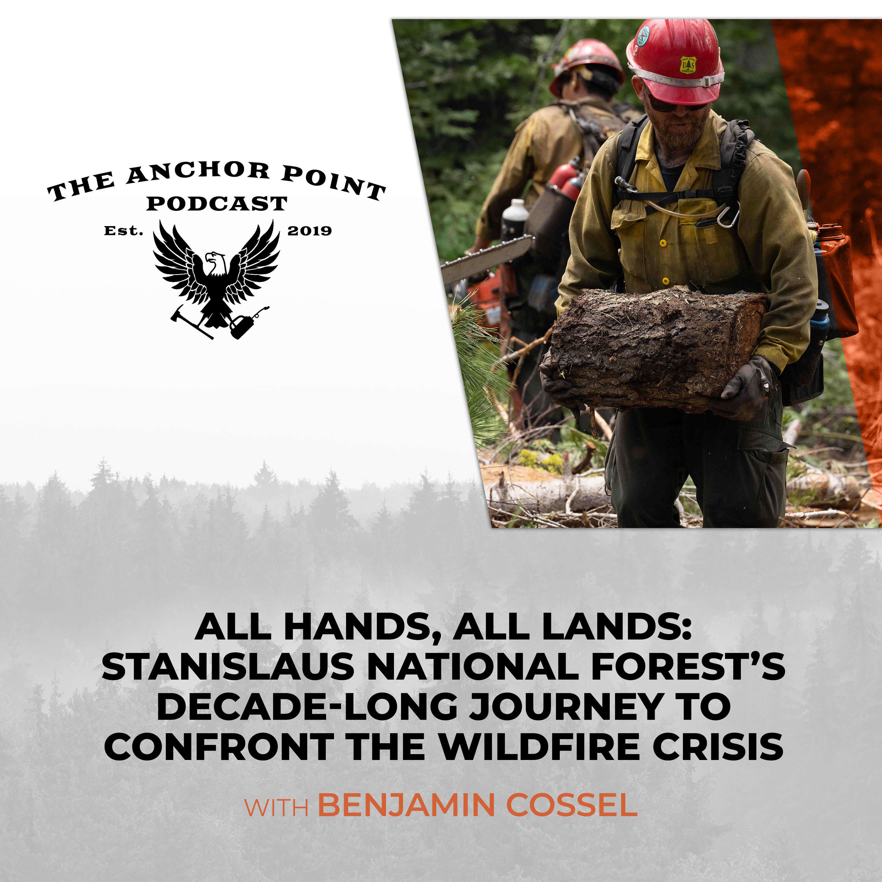 ⁣All Hands, All Lands: Stanislaus National Forest’s Decade-Long Journey To Confront The Wildfire Crisis With Benjamin Cossel