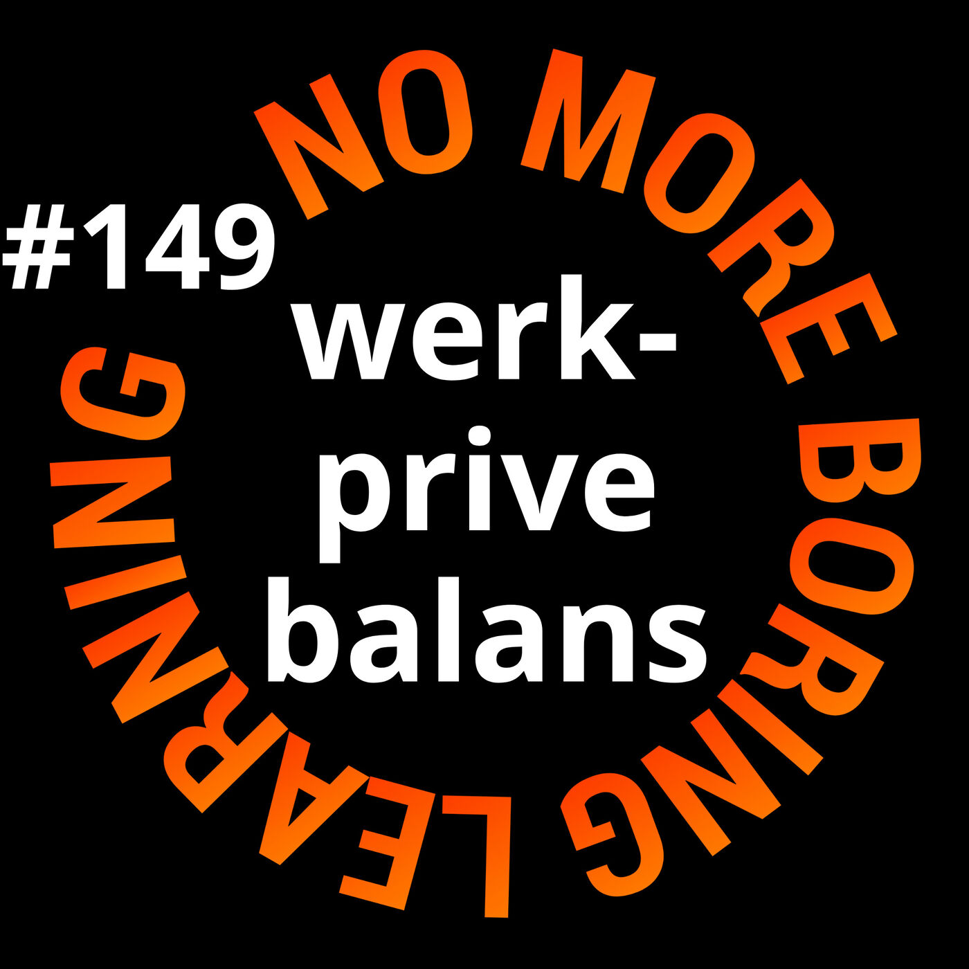 ⁣149. Werk-prive balans out de tijd? Ja! en nog schadelijk ook. Er is een beter alternatief.