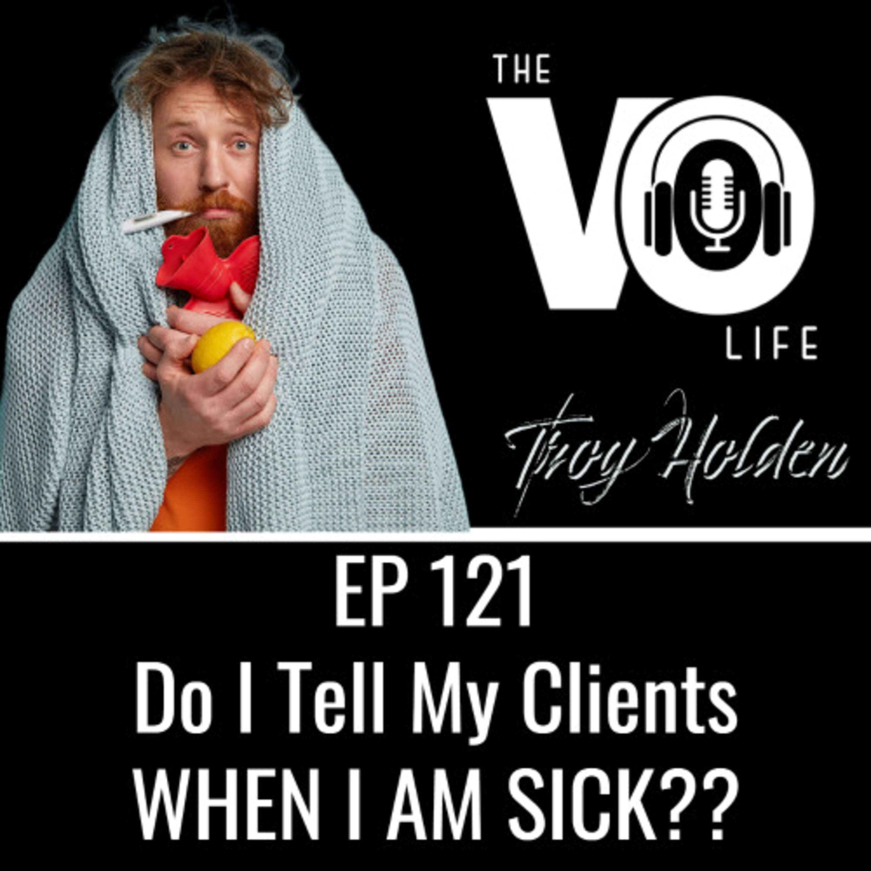 Ep 121 - Do I Tell My Clients I Am Sick?