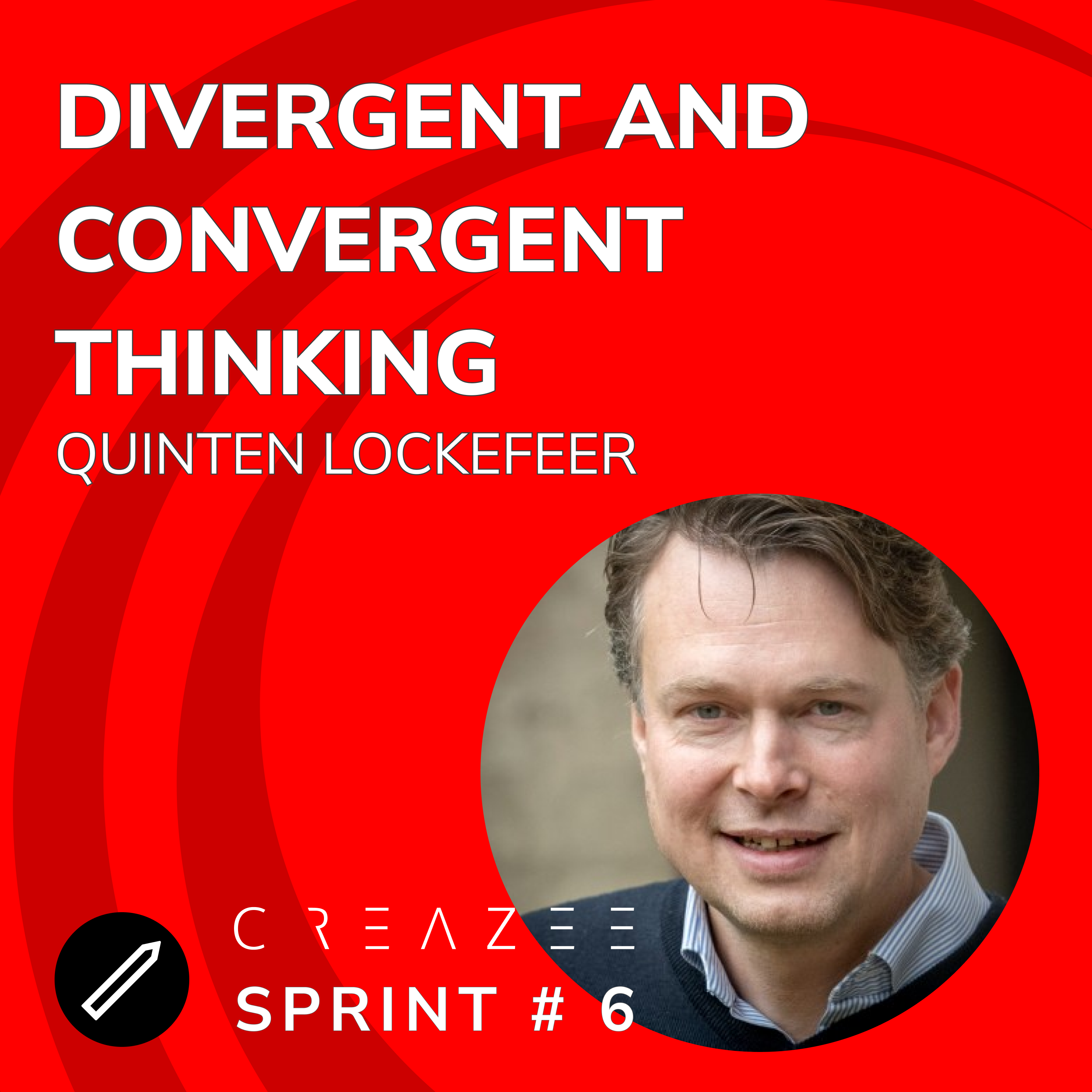 CREAZEE Sprint 6, Creative Sprint, Divergent and Convergent Thinking with Quinten Lockefeer