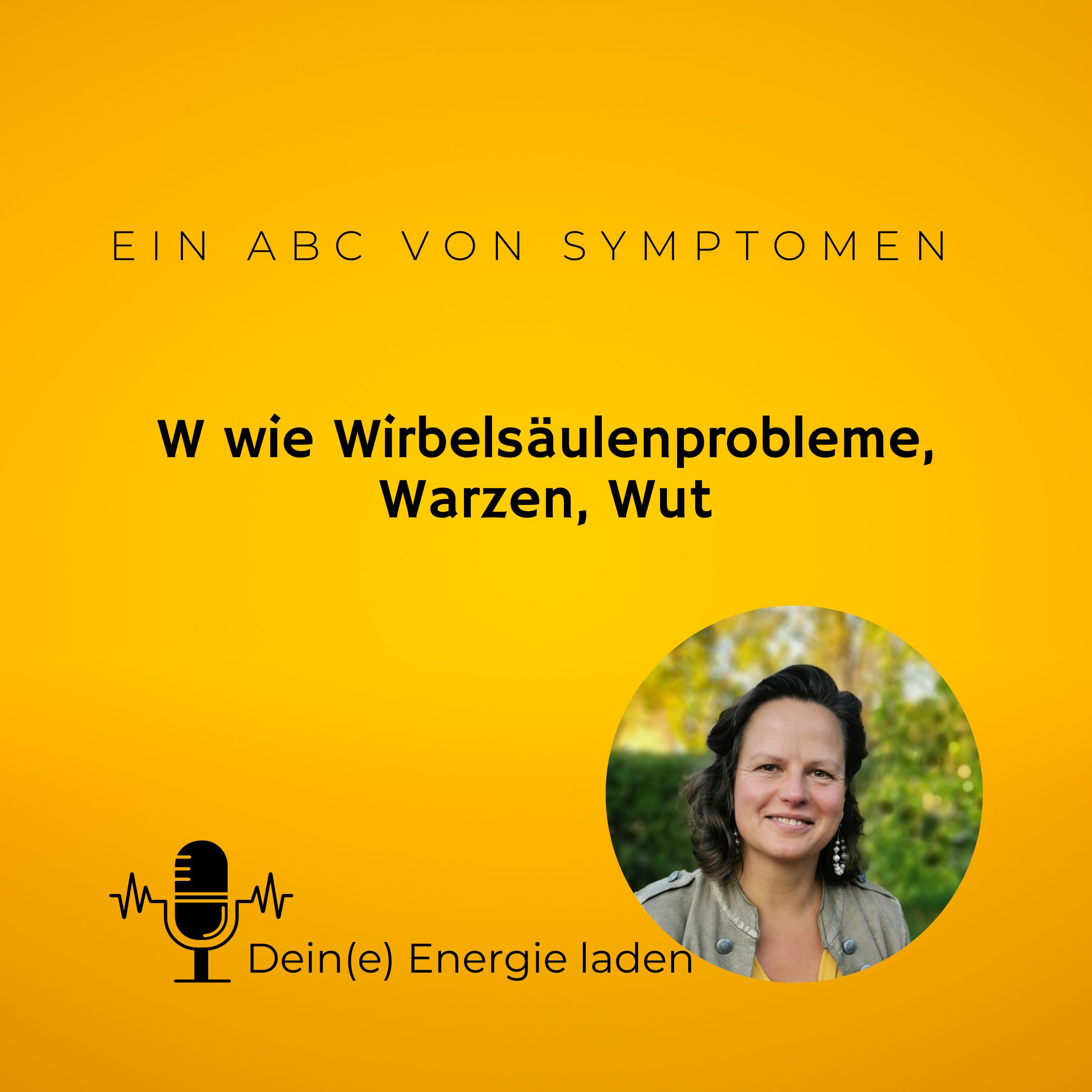 W wie Wirbelsäulenprobleme, Warzen, Wut