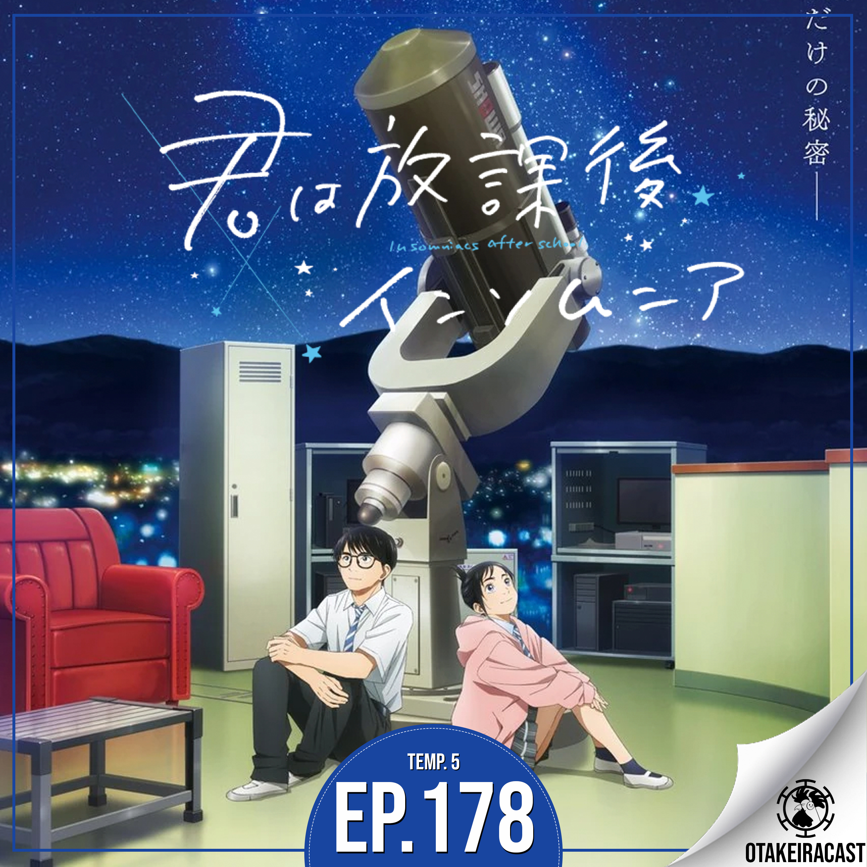 ⁣OtakeiraCast - Ep.178 - Pronto para tirar um soninho gosto em Kimi Wa Houkago Insomnia?