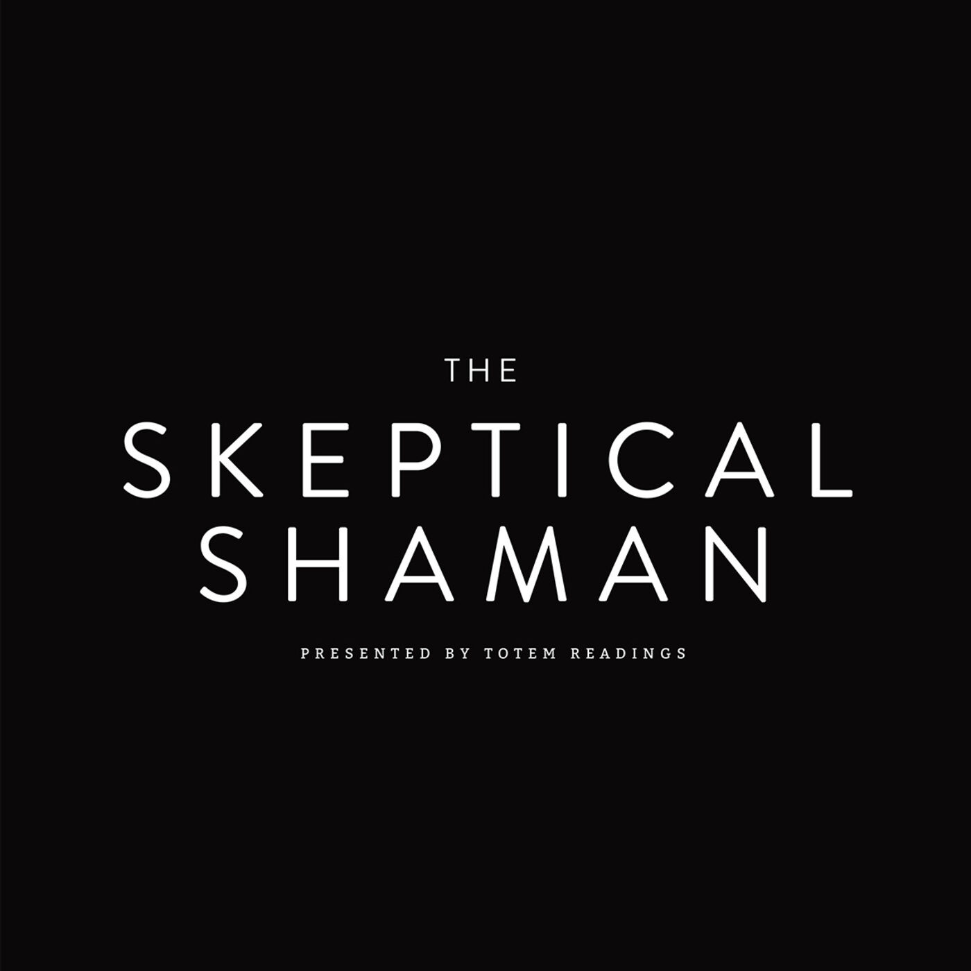 The Skeptical Shaman 