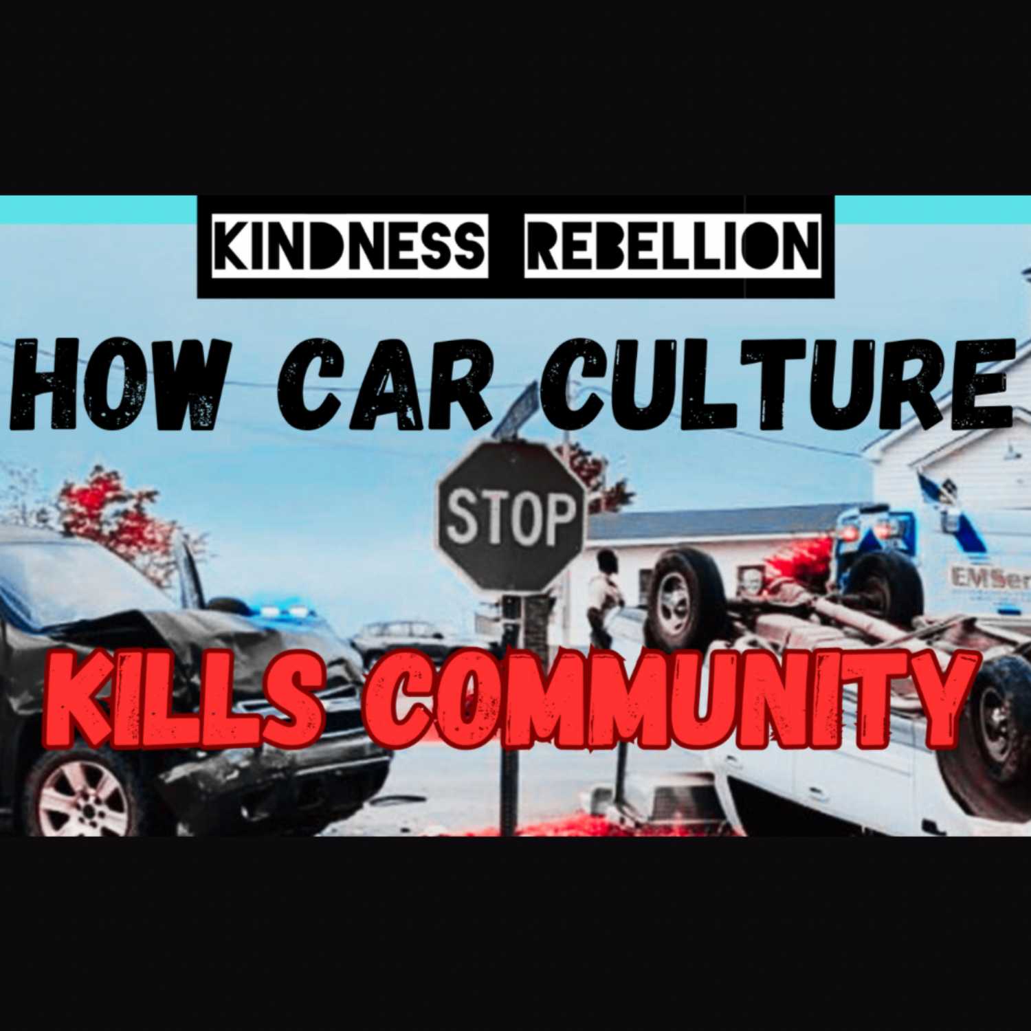 Episode 21: How Car Culture Kills Community