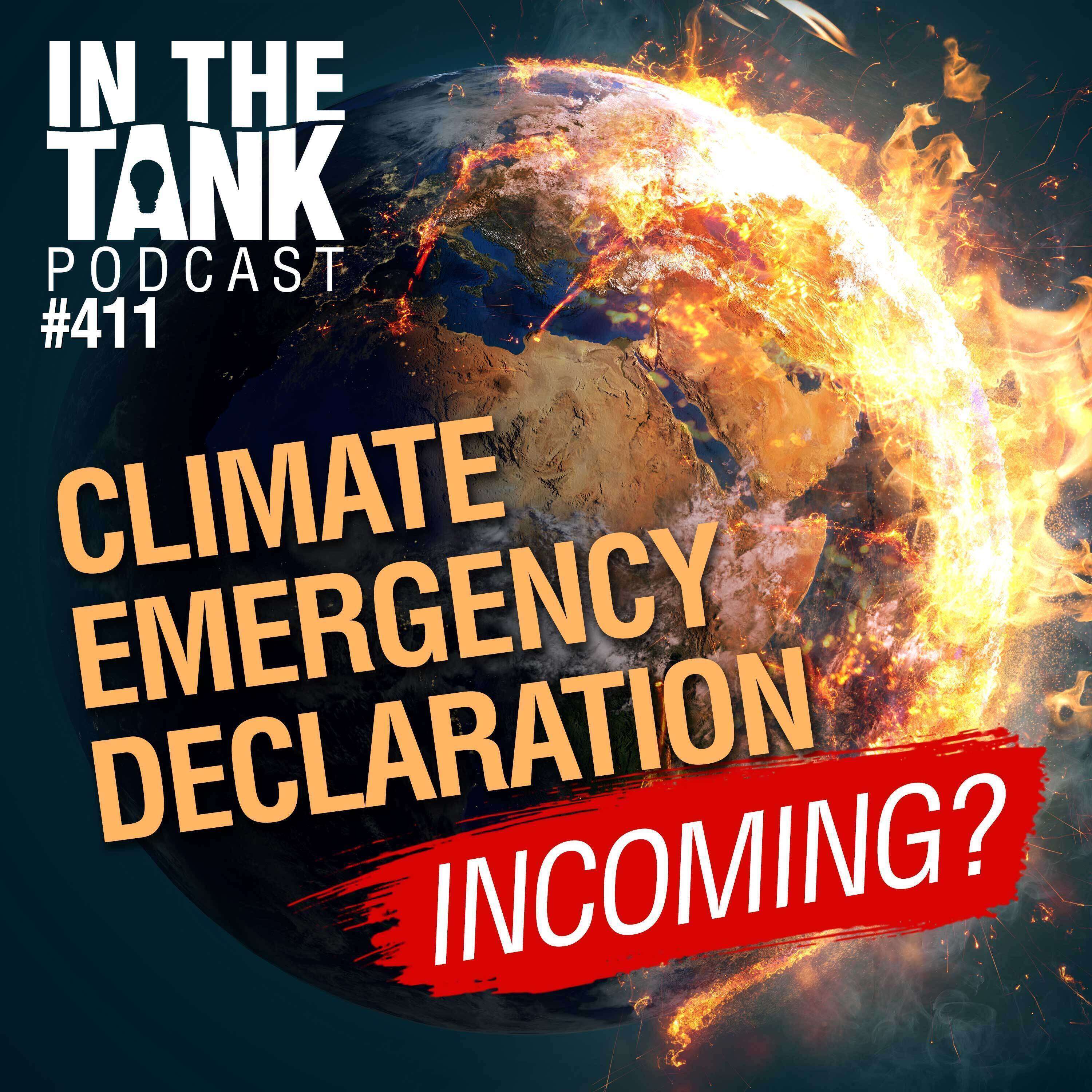 ⁣Climate Emergency Declaration Incoming?  - In The Tank #411