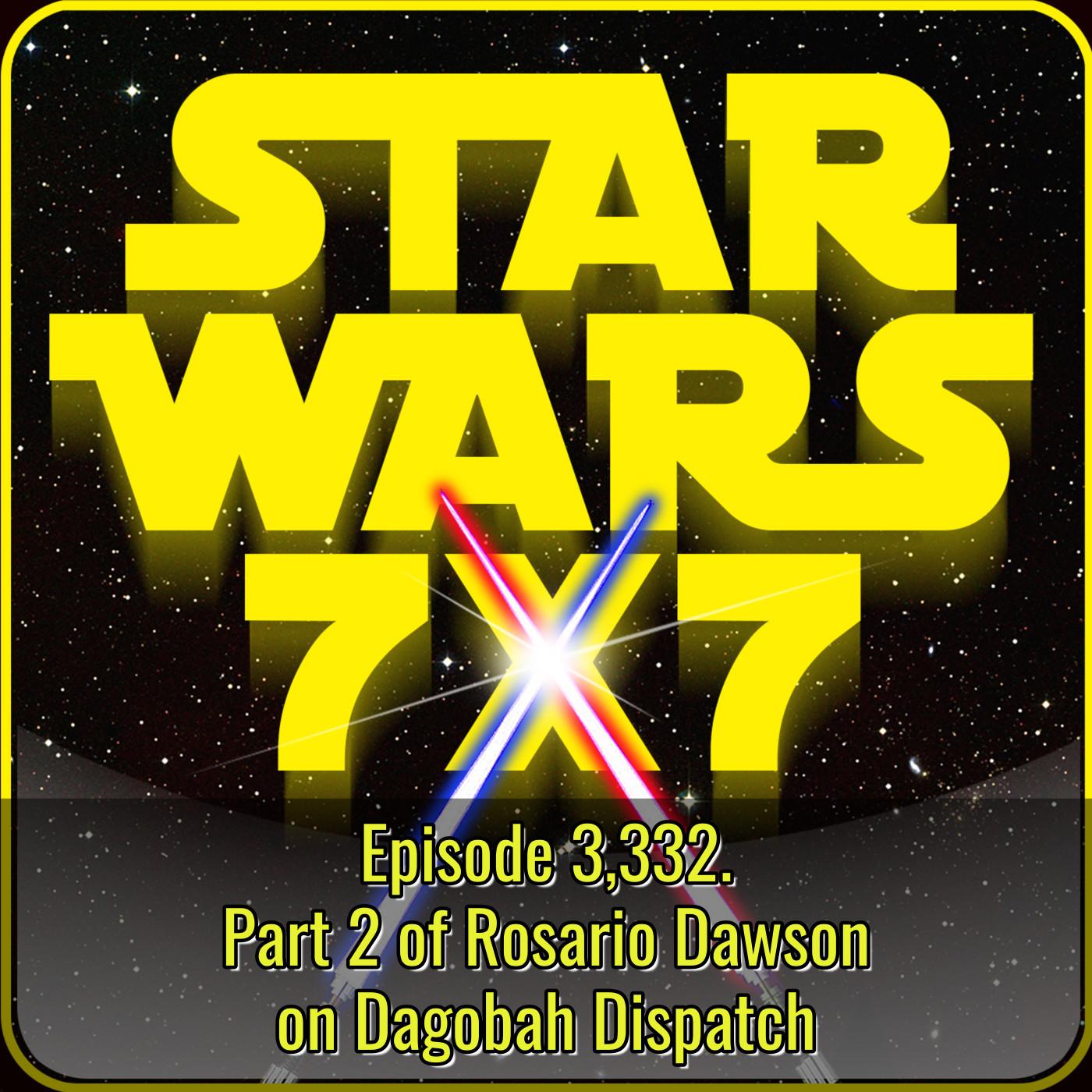 Part 2 of Rosario Dawson on Dagobah Dispatch