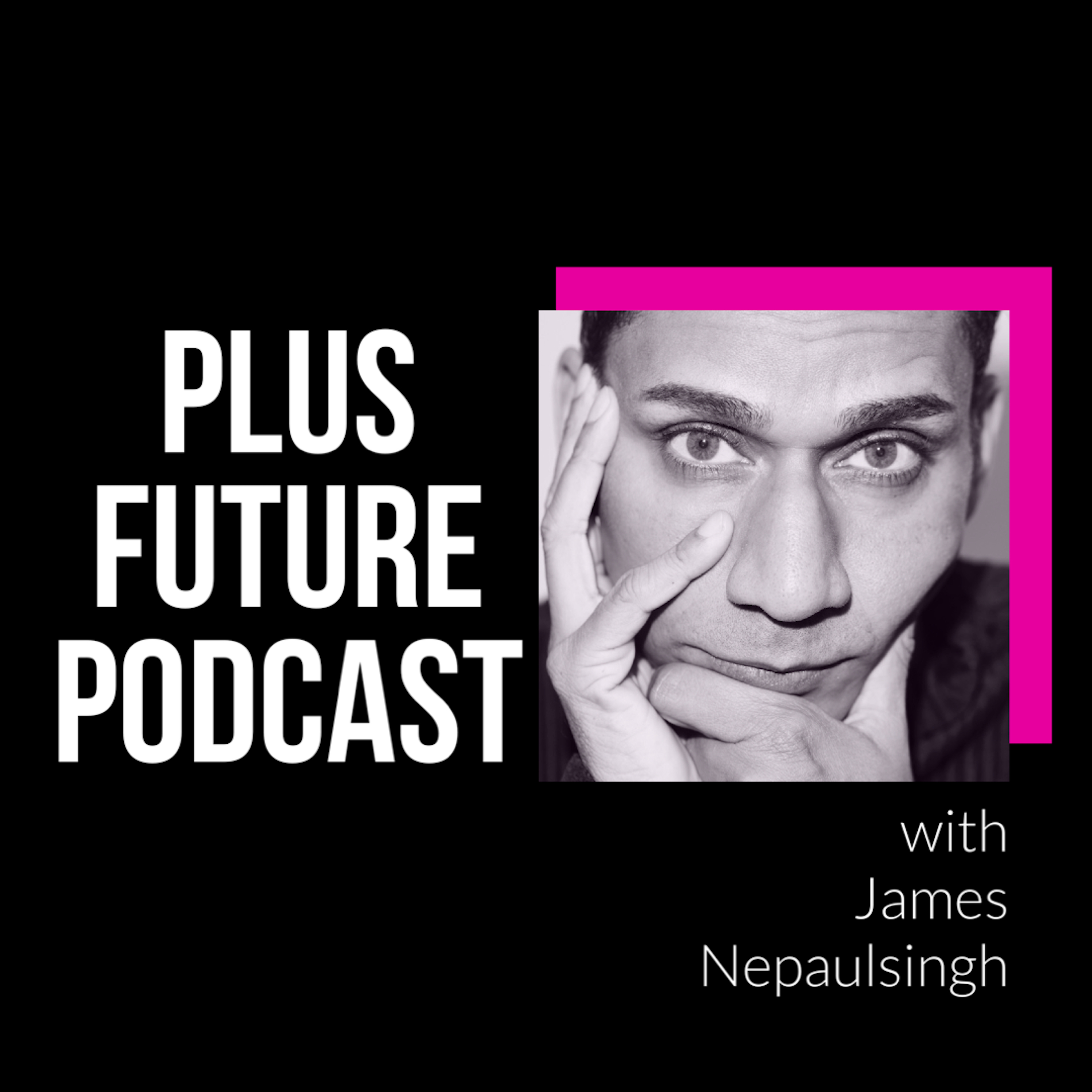 Plus Future Podcast 