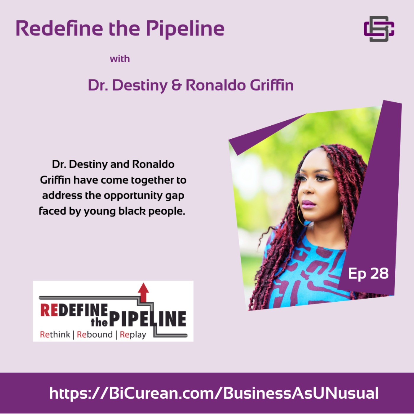 Redefine the Pipeline with Dr. Destiny and Ronaldo Griffin