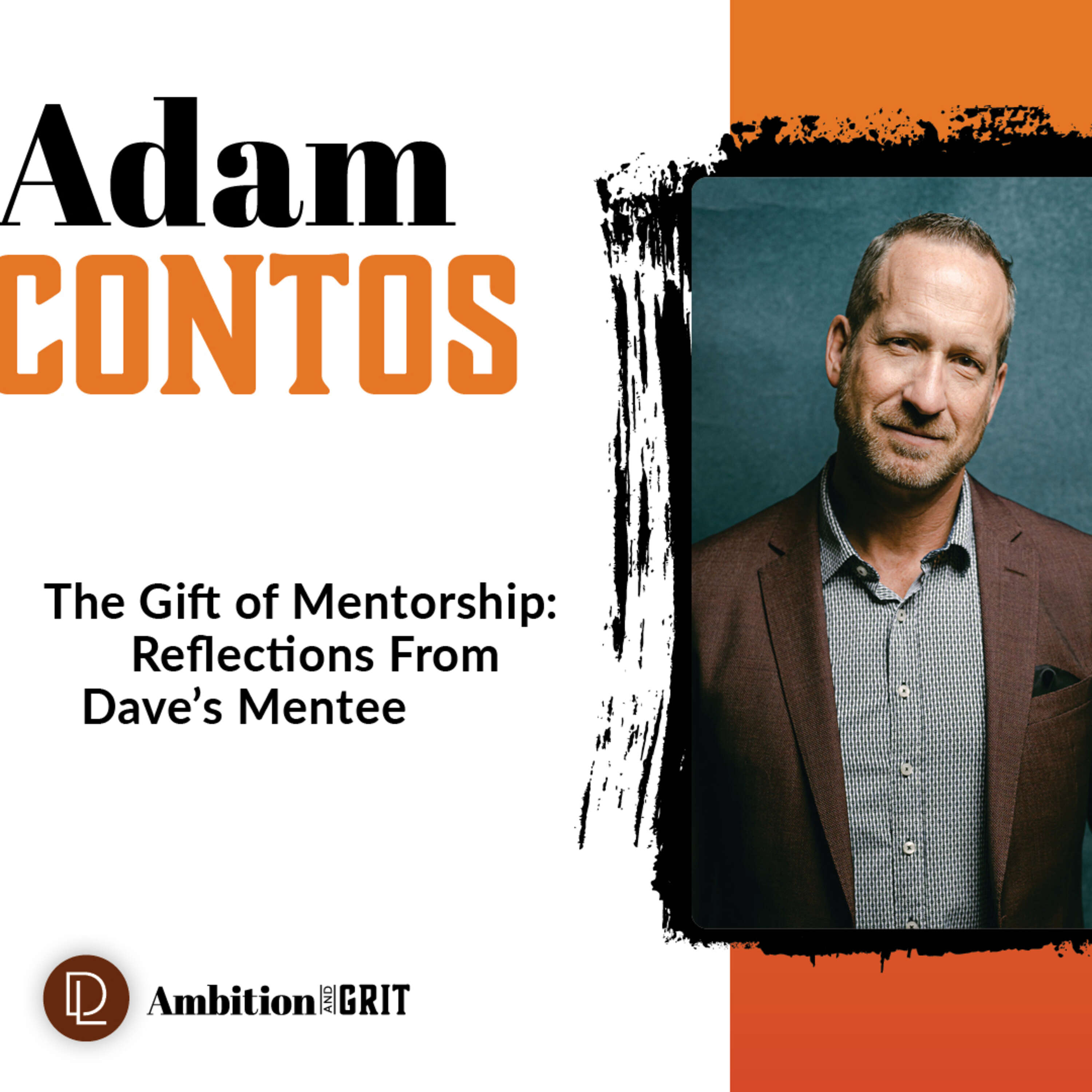 ⁣The Gift of Mentorship: Reflections From Dave’s Mentee, Adam Contos