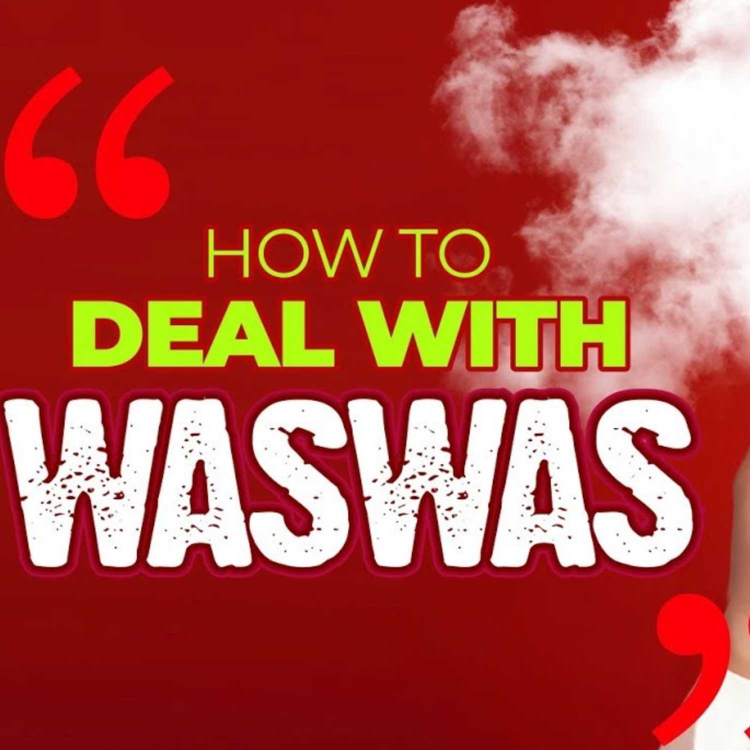 How to Deal with Waswas