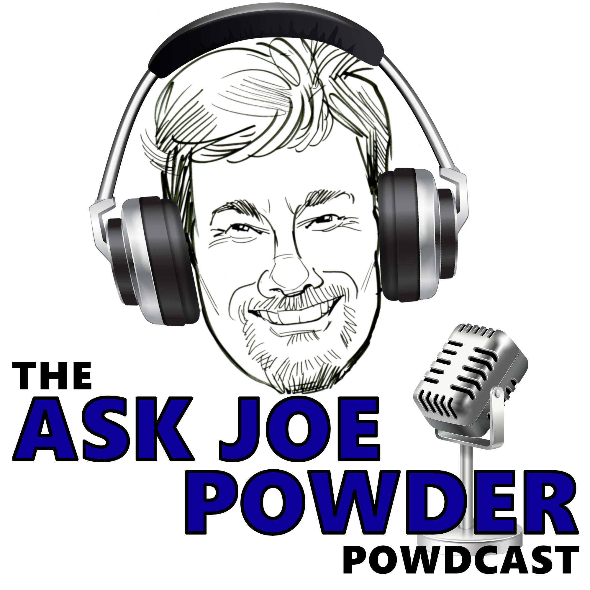 The Ask Joe Powder Powdcast 