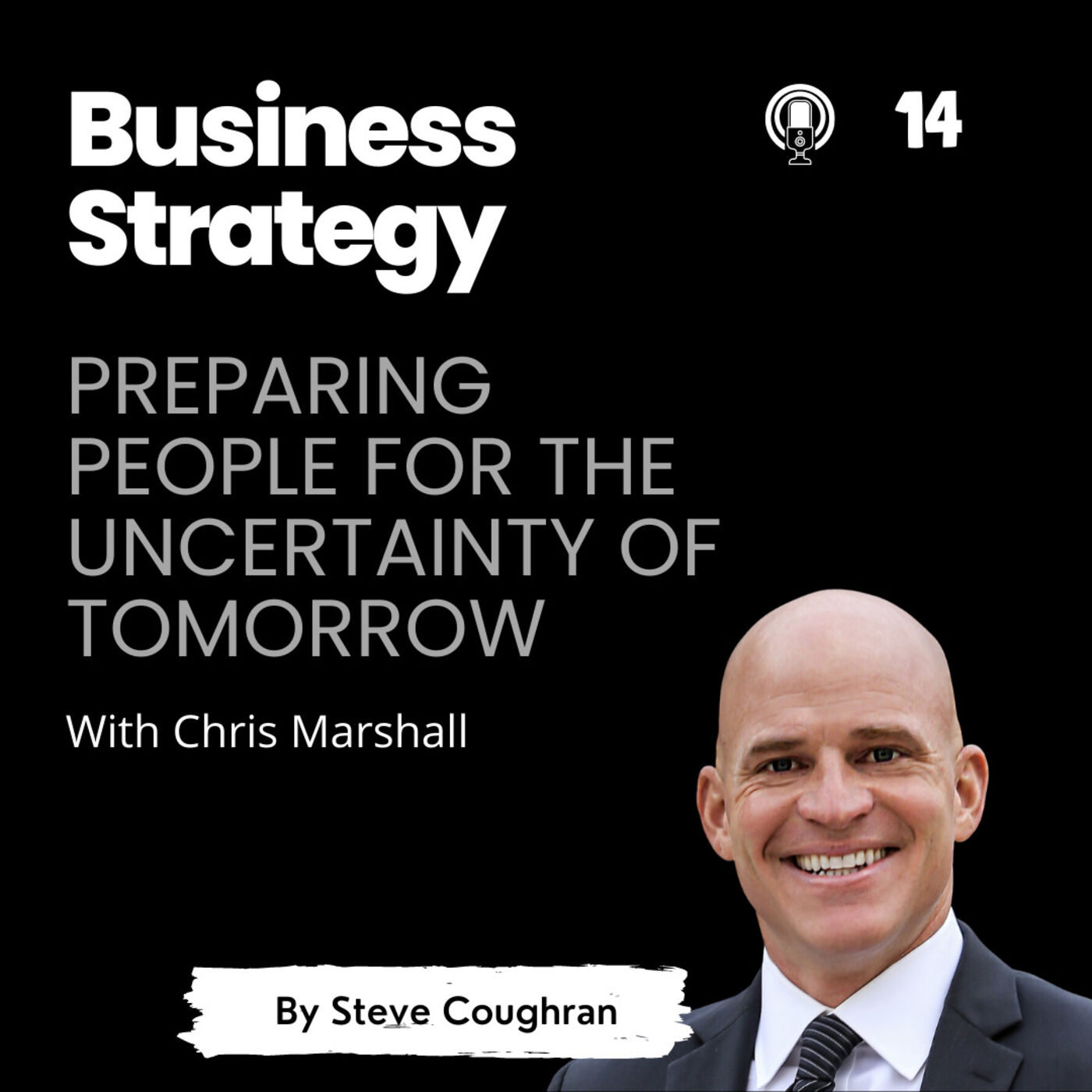 14: Preparing People For the Uncertainty of Tomorrow with Chris Marshall