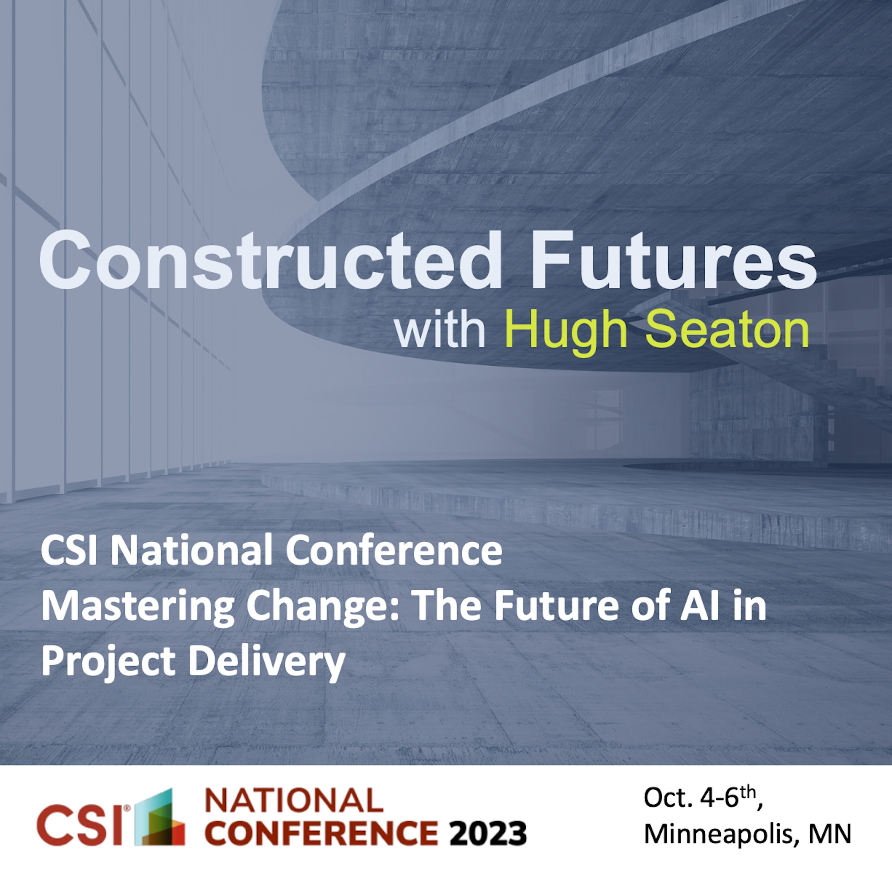 CSI National Conference-Mastering Change: The Future of AI in Project Delivery