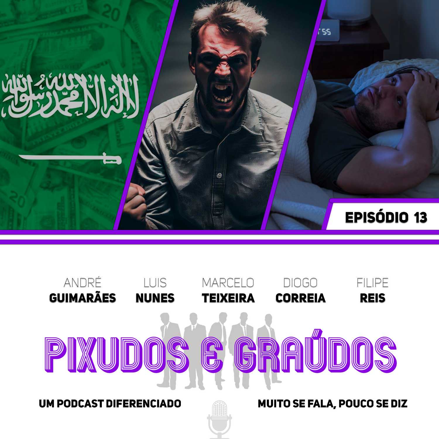 Episódio #13- Dinheiro das Arábias, Irritaçoes , Privação de sono