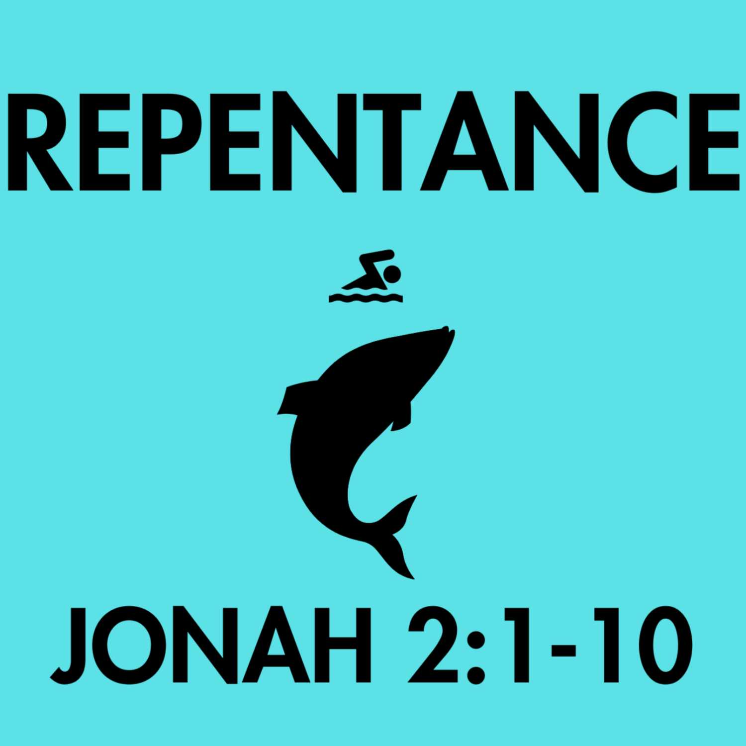 Repentance - Jonah 1:17-2:10