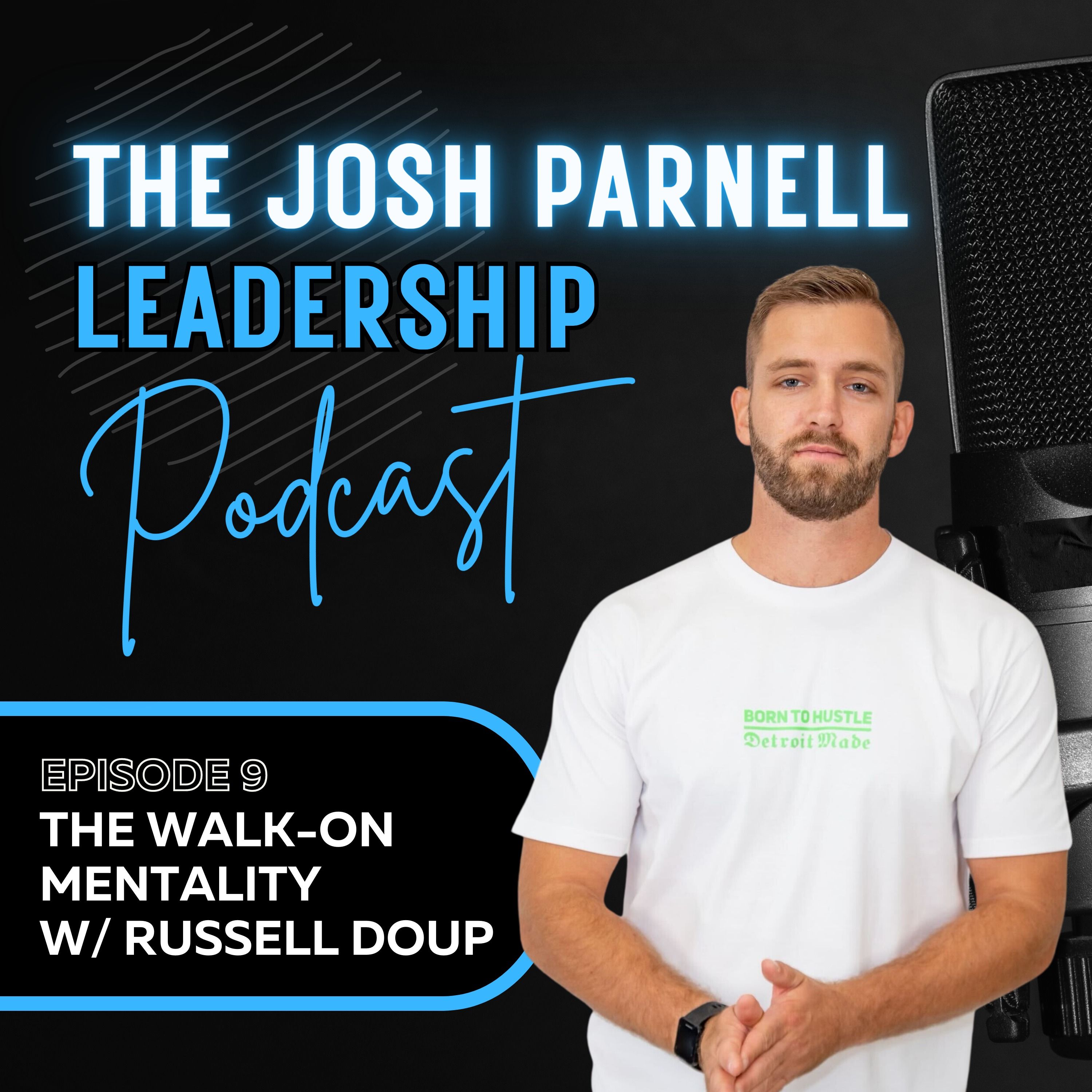 E9: The Walk-On Mentality w/ Russell Doup