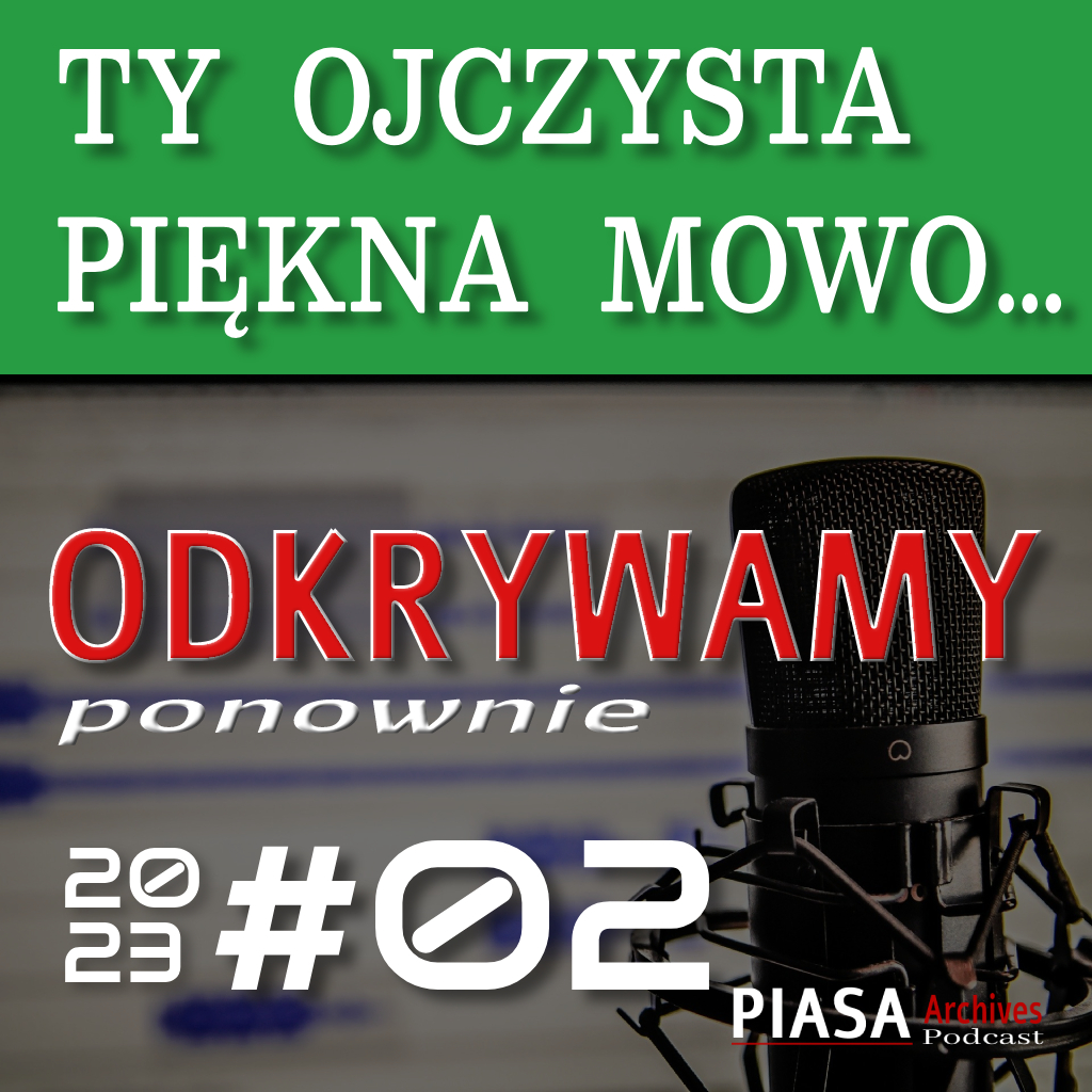 Ty ojczysta piękna mowo…