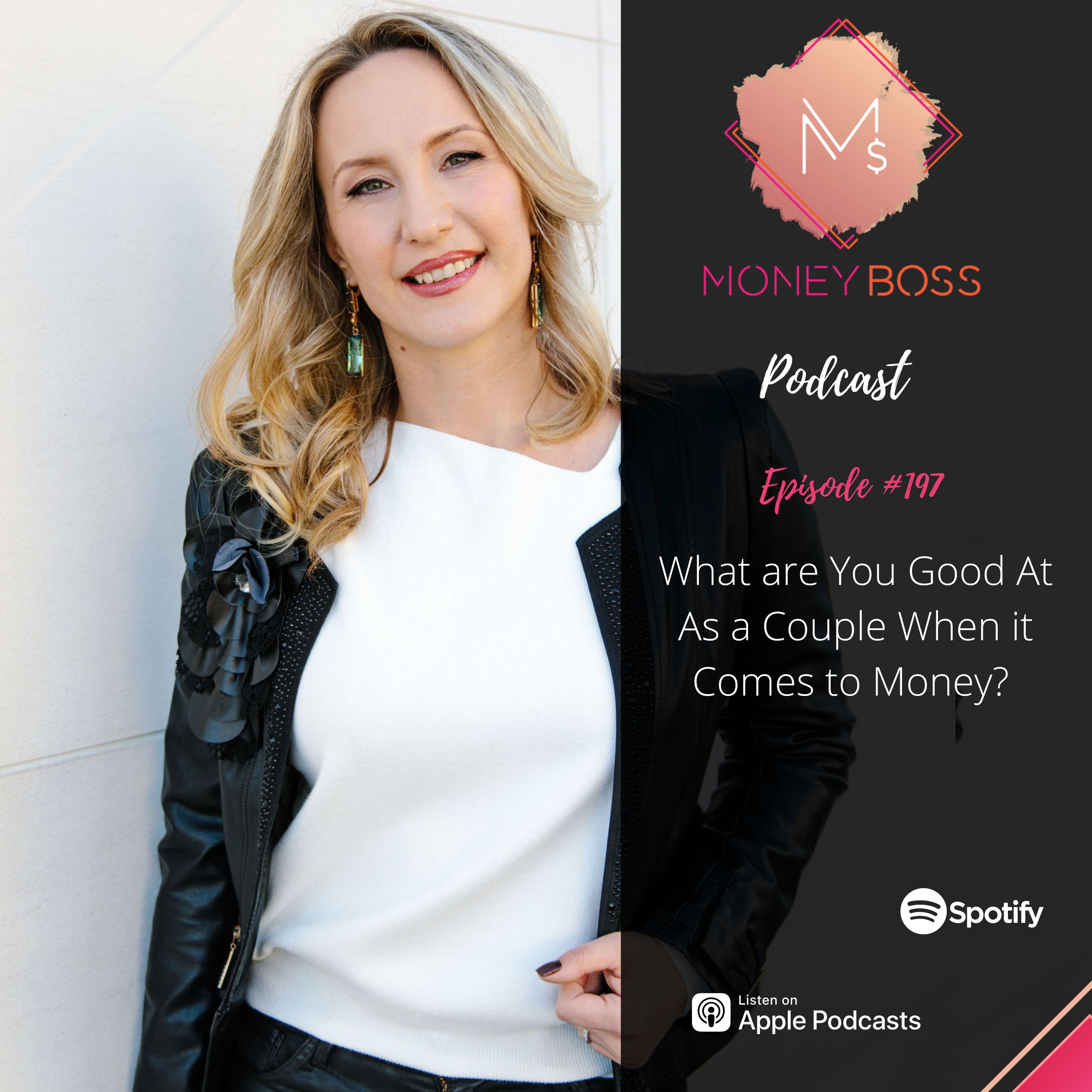 #197 - What are You Good At As a Couple When it Comes to Money? | MBP102
