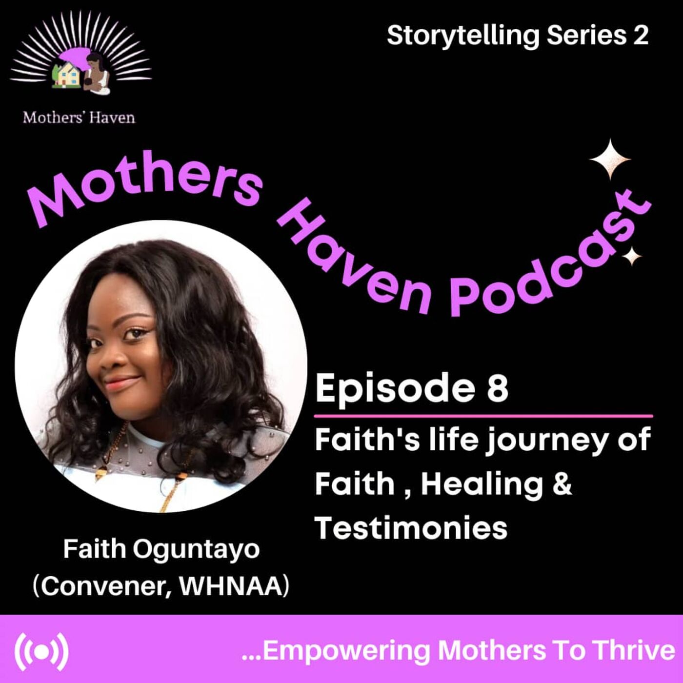 ⁣Mother's Haven Podcast | Episode 8: Faith's Life Journey of Faith, Healing & Testimonies