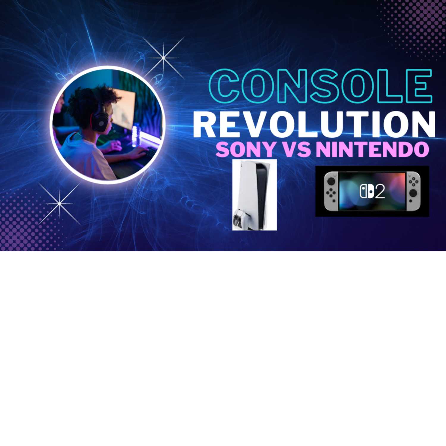 Episode 2:Console Revolution: Sony VS Nintendo 