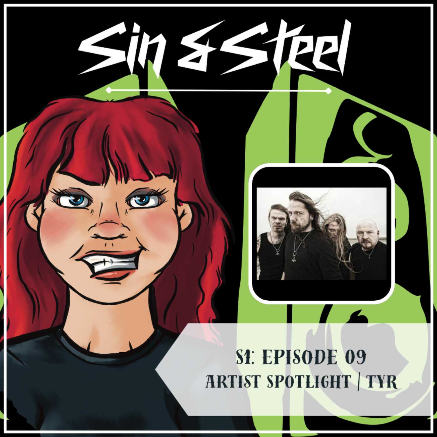 Sin & Steel: S1:09: Artist Spotlight - Tyr