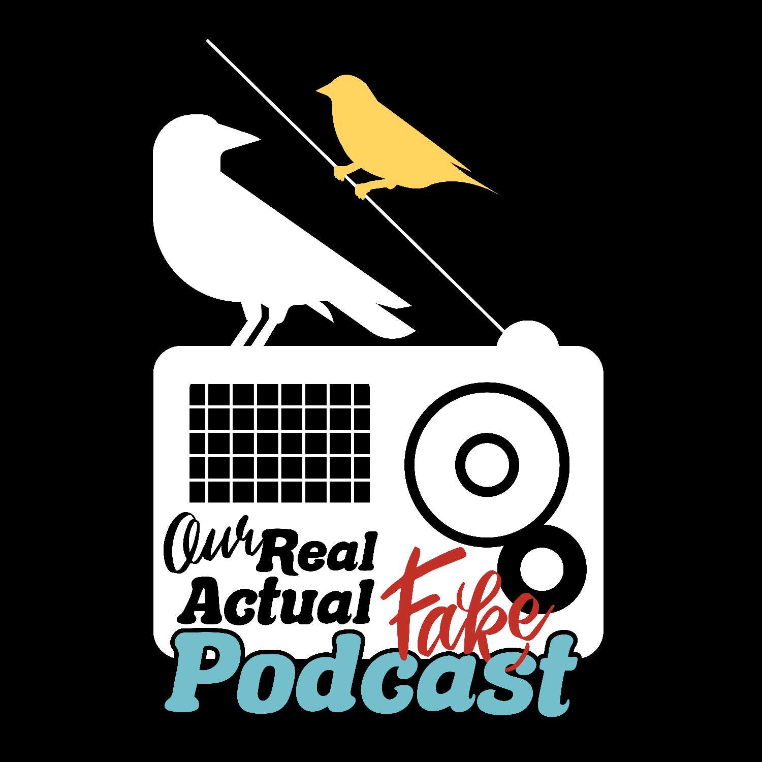 Our Real Actual Fake Podcast 