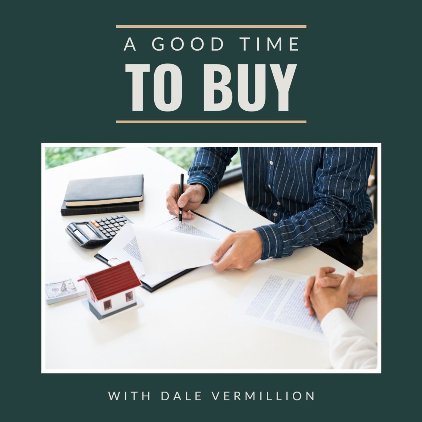 A Good Time To Buy With Dale Vermillion