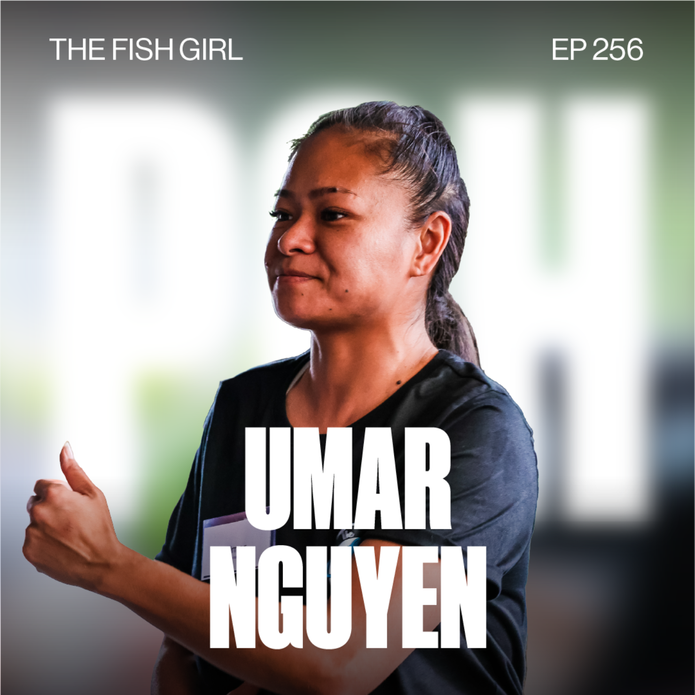 Ep 256 - Charting a Sustainable Seafood Path and Influencing the Future of Culinary Arts with Umar Nguyen, the ‘Fish Girl’.