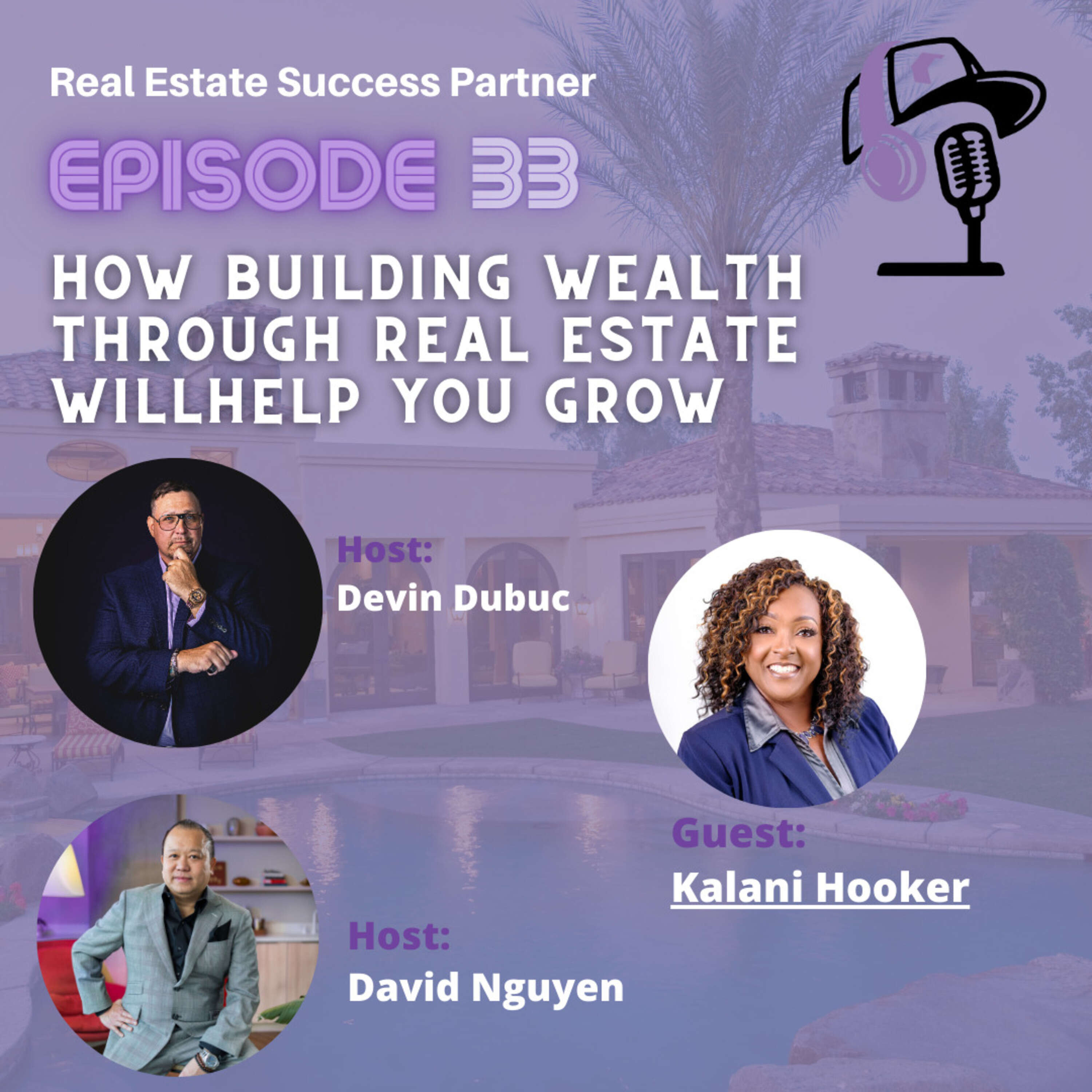 Episode 33: How Building Wealth Through Real Estate Will Help You Grow