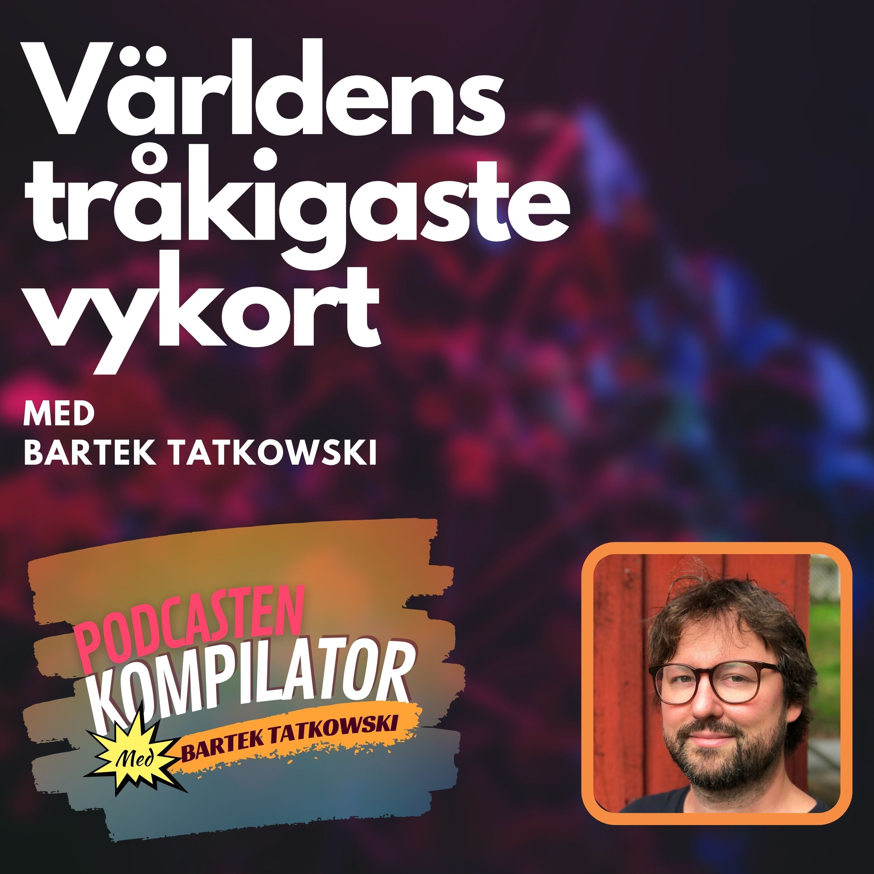 069 - Världens tråkigaste vykort med Bartek Tatkowski