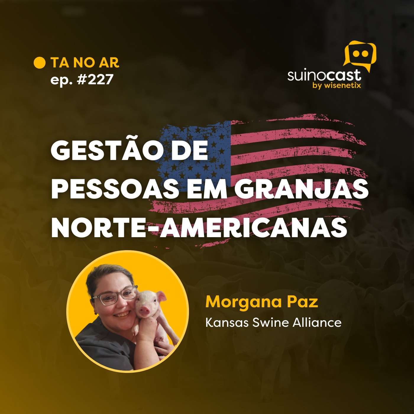 #227 - Gestão de pessoas em granjas norte-americanas - Morgana Paz